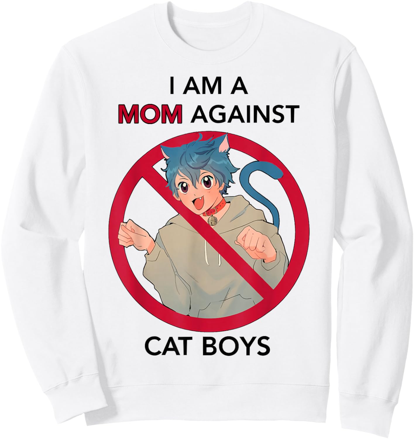 I Am A Mom Against Cat Boys | Anime Cat Neko Lover Girls Boy Sweatshirt - Sweatshirt | White