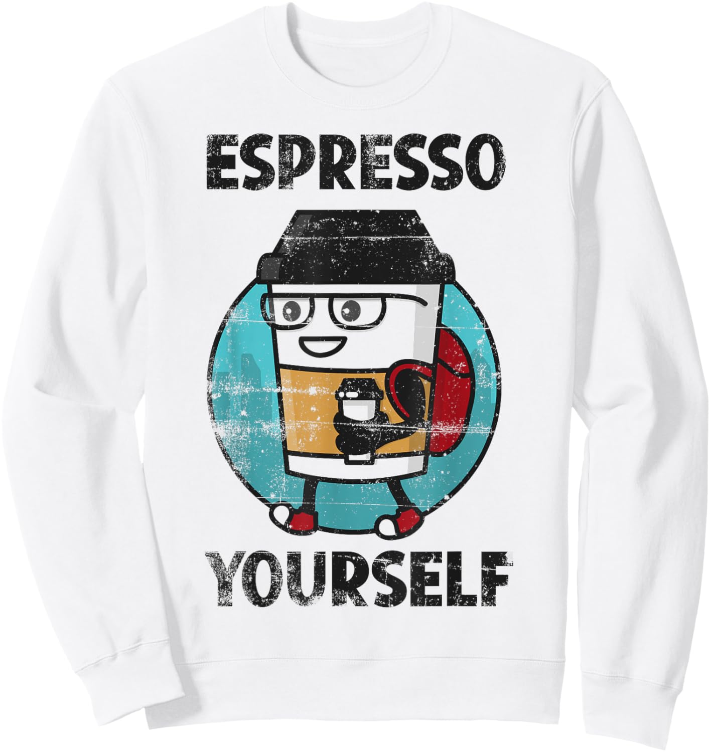 Espresso Yourself Coffee Lover Caffeine Lovers Cappuccino Sweatshirt - Sweatshirt | White