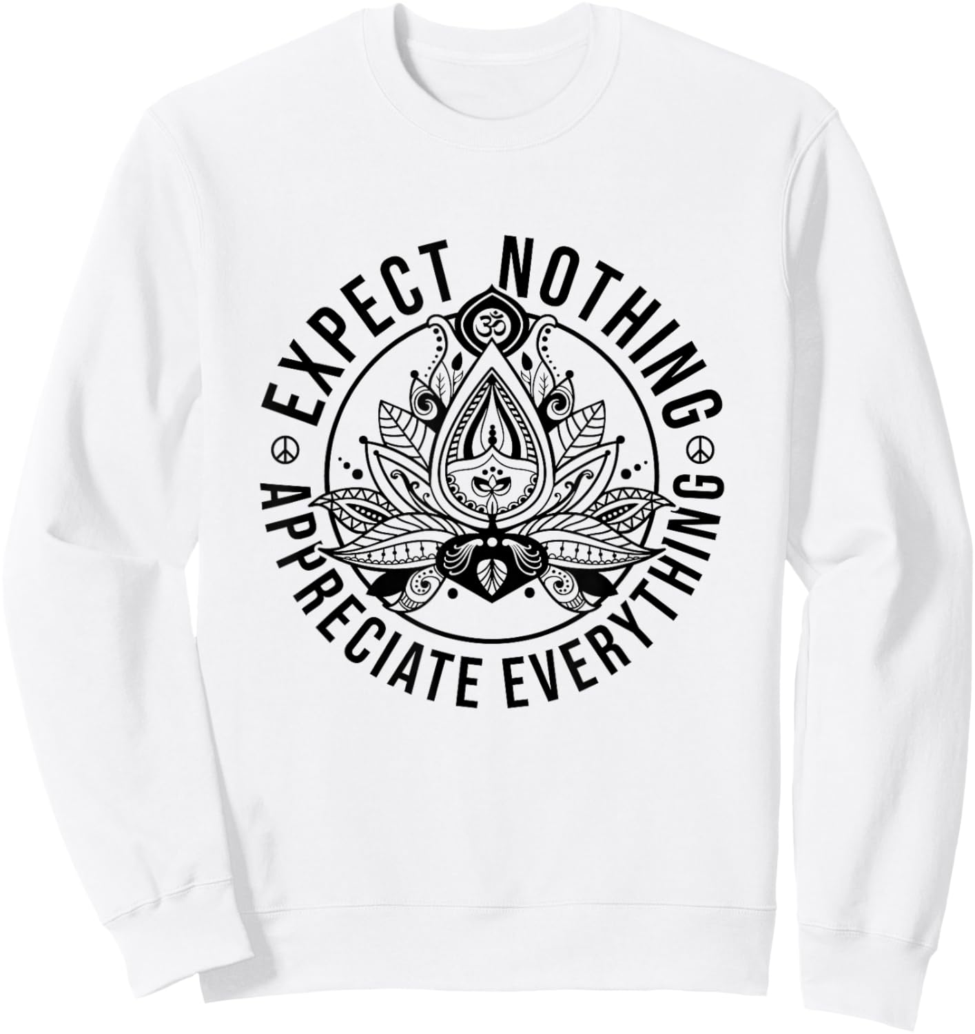 Expect Nothing Appreciate Everything Spiritual Lotus Yoga Sweatshirt - Sweatshirt | White
