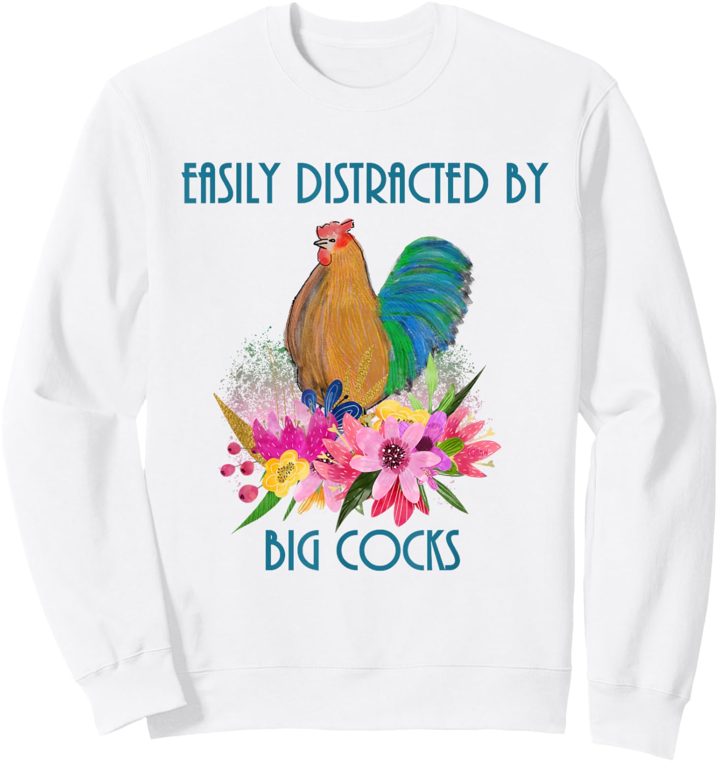 Easily Distracted by Big Cocks rooster and poultry lovers Sweatshirt - Sweatshirt | White