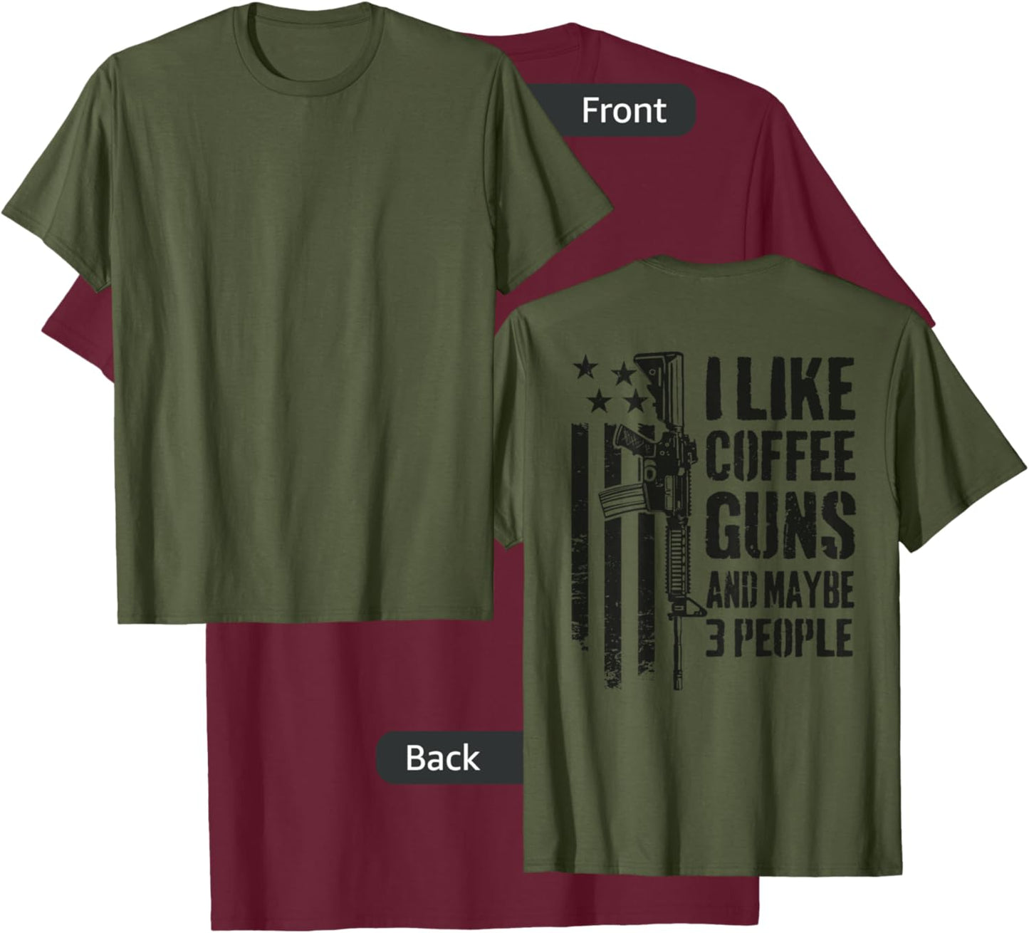I Like Coffee Guns & Maybe 3 People - AR15 Camo Gun -ON BACK T-Shirt - T-Shirt | Maroon
