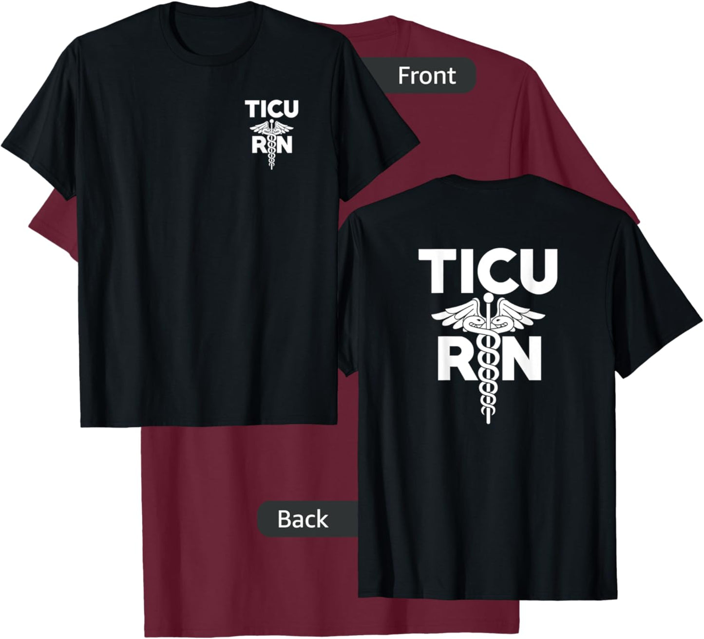 TICU Registered Nurse Intensive Care Unit RN Staff T-Shirt - T-Shirt | Maroon