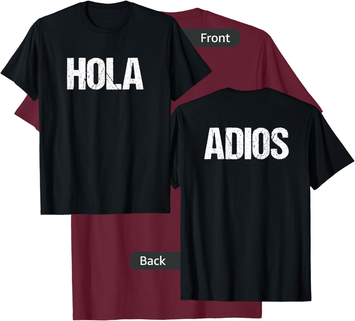 HOLA Adios | Double Side Print | Hello Bye-bye Funny Spanish T-Shirt - T-Shirt | Maroon