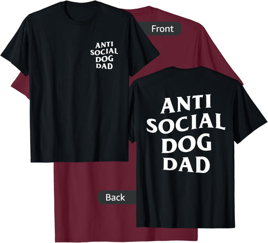 Anti social dog dad, funny introvert dog lover T-Shirt - T-Shirt | Maroon