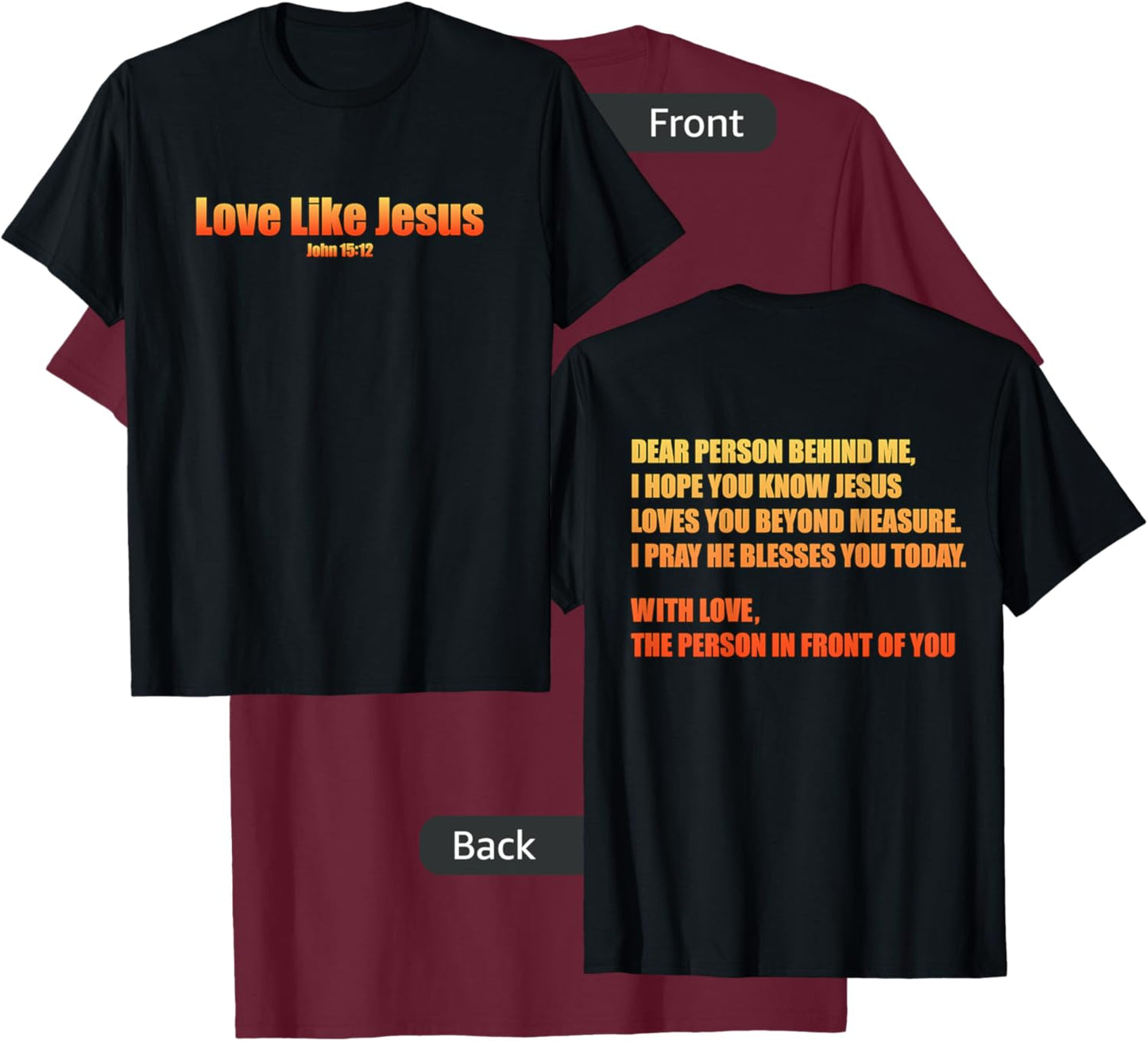 Love Like Jesus John 15:12 Bible Christian Front Back Design T-Shirt - T-Shirt | Maroon