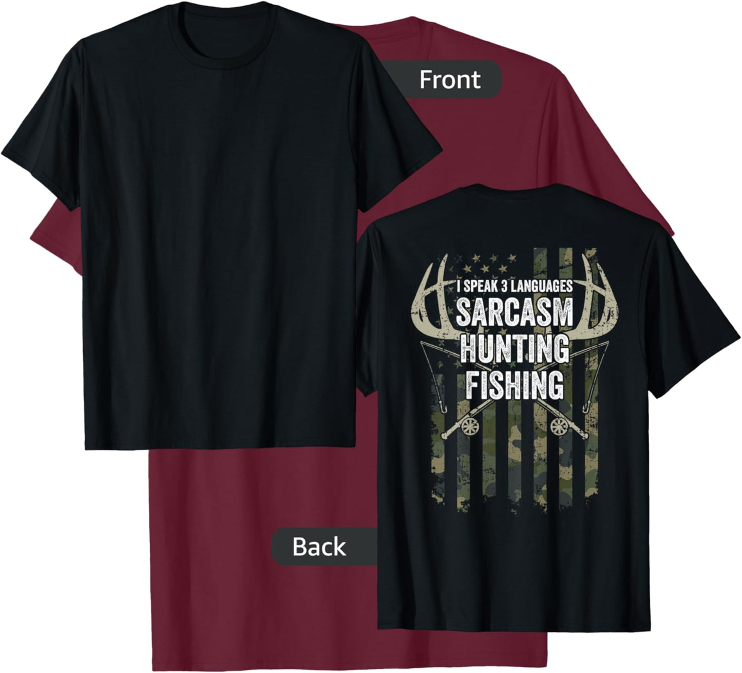 I Speak 3 Languages Sarcasm Hunting Fishing - ON BACK T-Shirt - T-Shirt | Maroon
