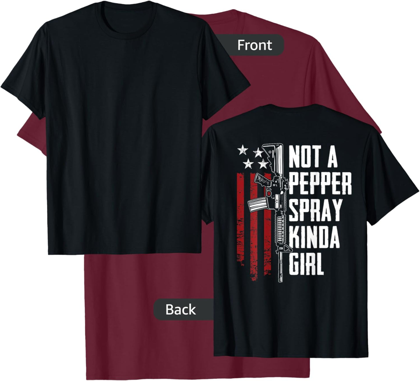 Not A Pepper Spray Kinda Girl Women 2nd Amendment - ON BACK T-Shirt - T-Shirt | Maroon