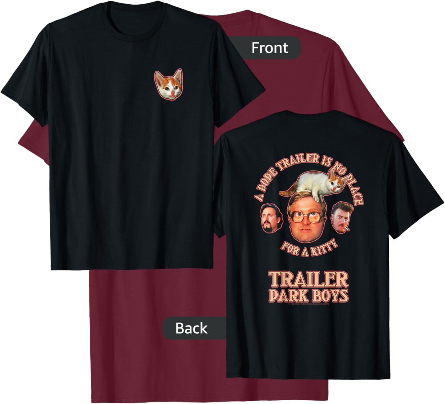 Trailer Park Boys Front & Back No Place for a Kitty T-Shirt - T-Shirt | Maroon