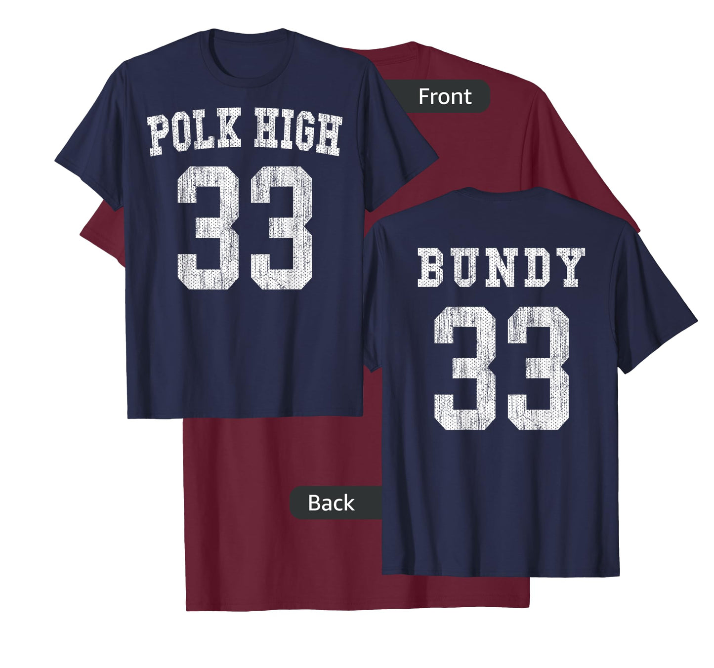 Polk High Football 33 Bundy No Maam - Aged Front & Back T-Shirt