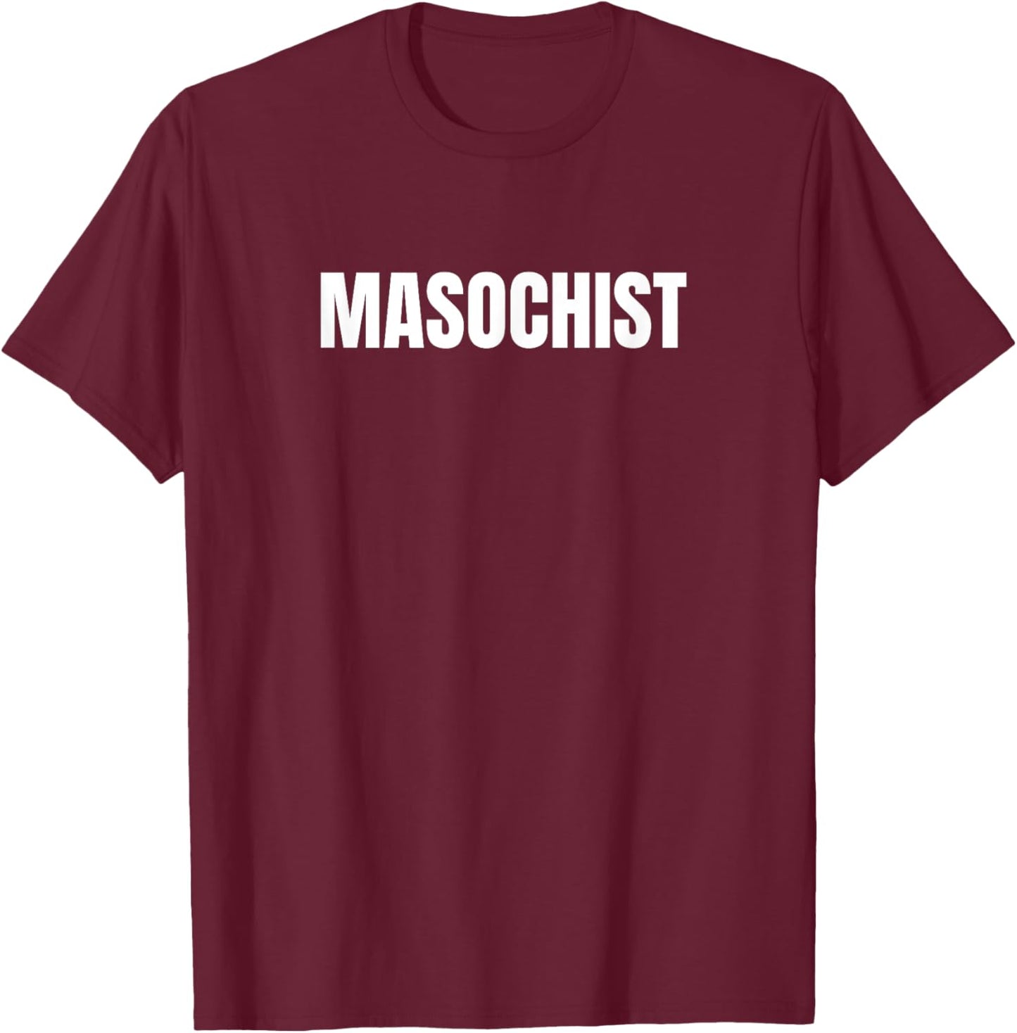 Masochist T-Shirt - T-Shirt | Maroon