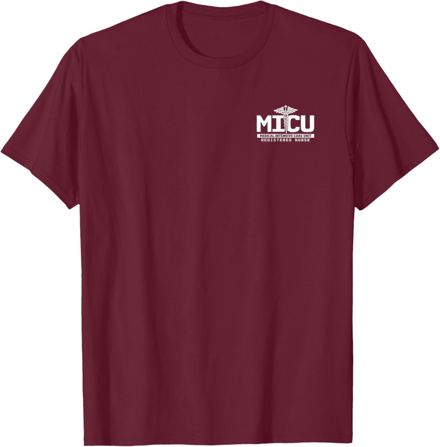 MICU Registered Nurse Intensive Care Unit RN Staff T-Shirt - T-Shirt | Maroon