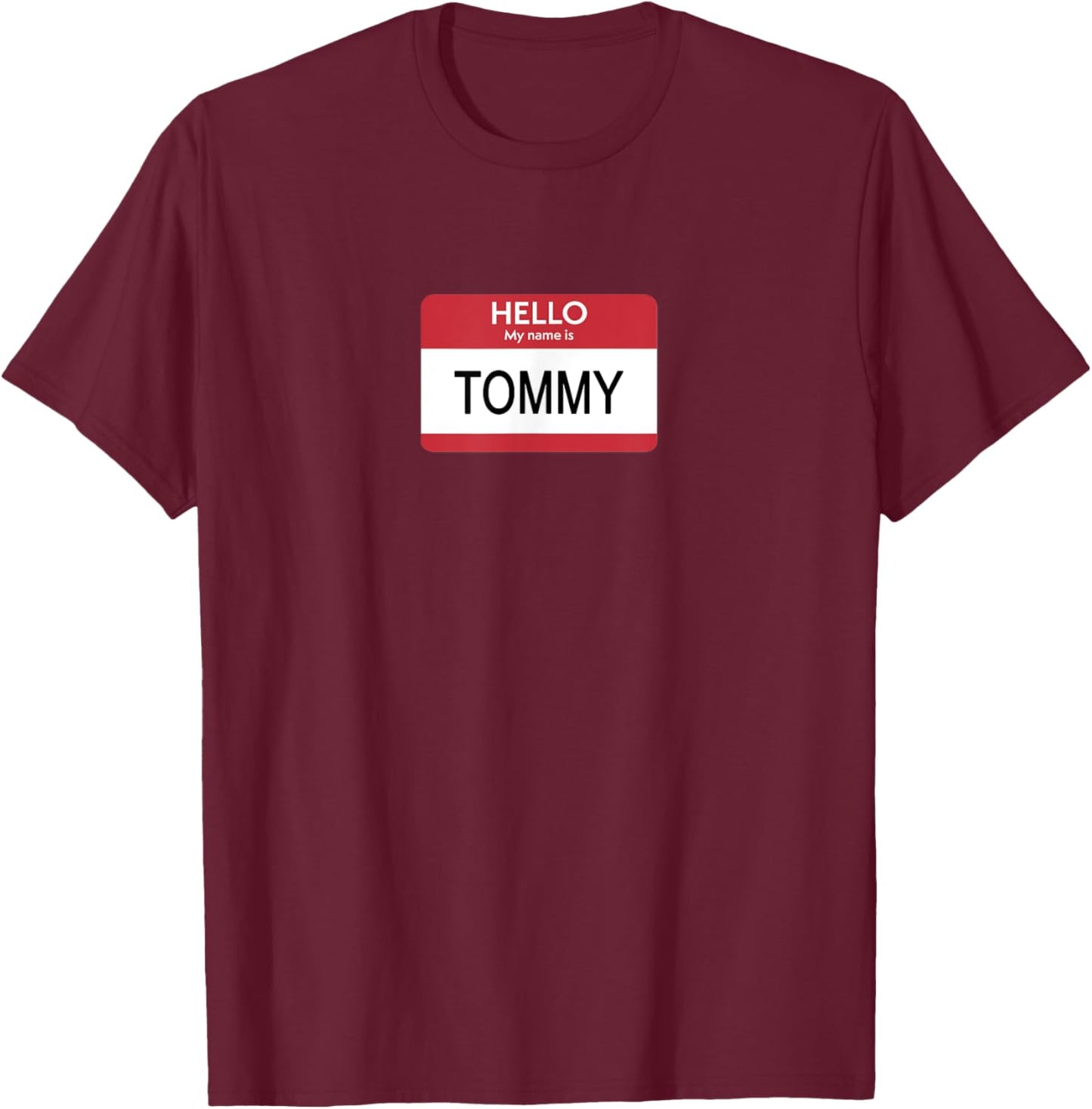 Hello My Name Is Tommy Name Tag Sticker Label T-Shirt - T-Shirt | Maroon