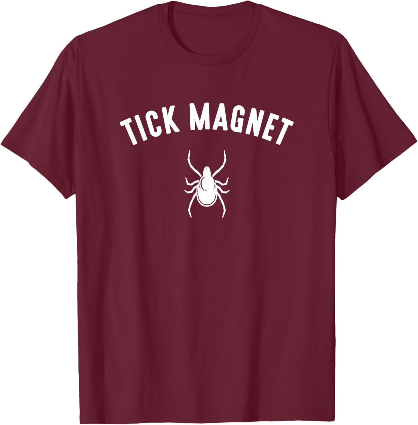 tick magnet, Camping Tick Magnet T-Shirt - T-Shirt | Maroon