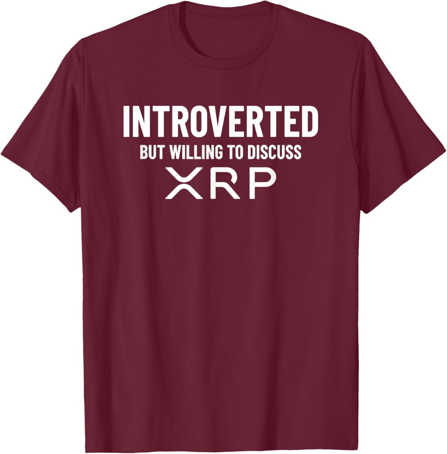 Introverted But Willing To Discuss XRP - XRP Crypto - XRP T-Shirt - T-Shirt | Maroon