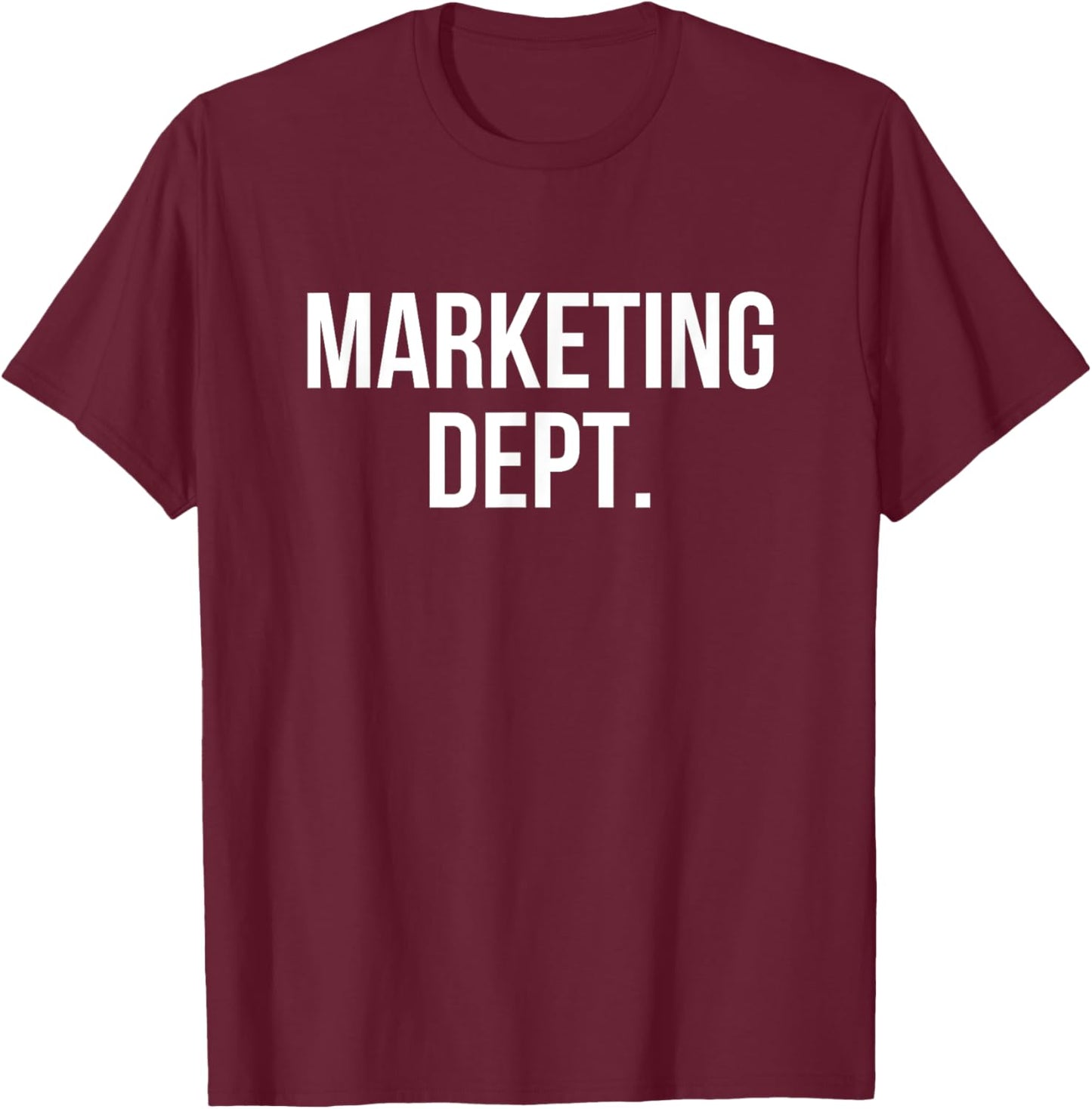 Marketing Dept. College Marketing Major T-Shirt - T-Shirt | Maroon