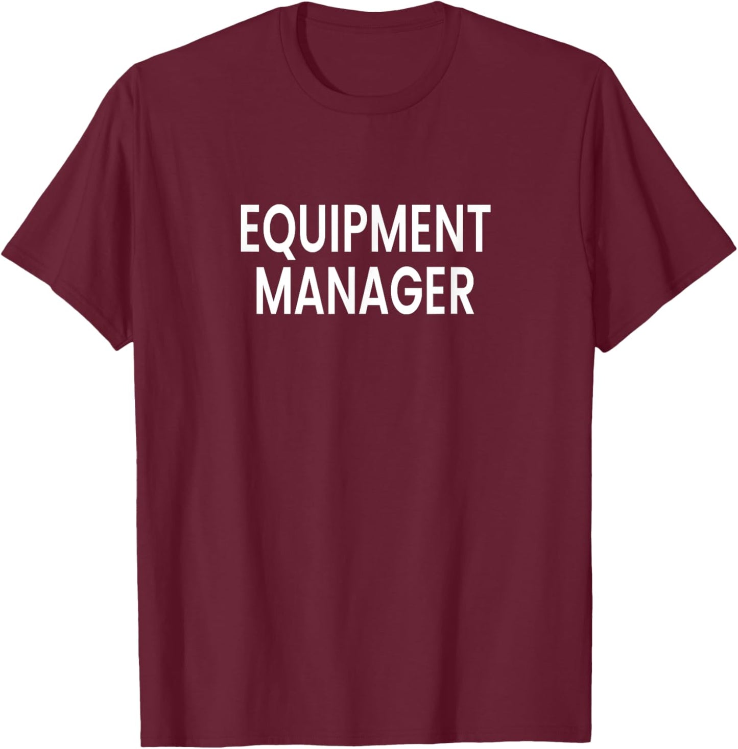 Equipment Manager T-Shirt - T-Shirt | Maroon