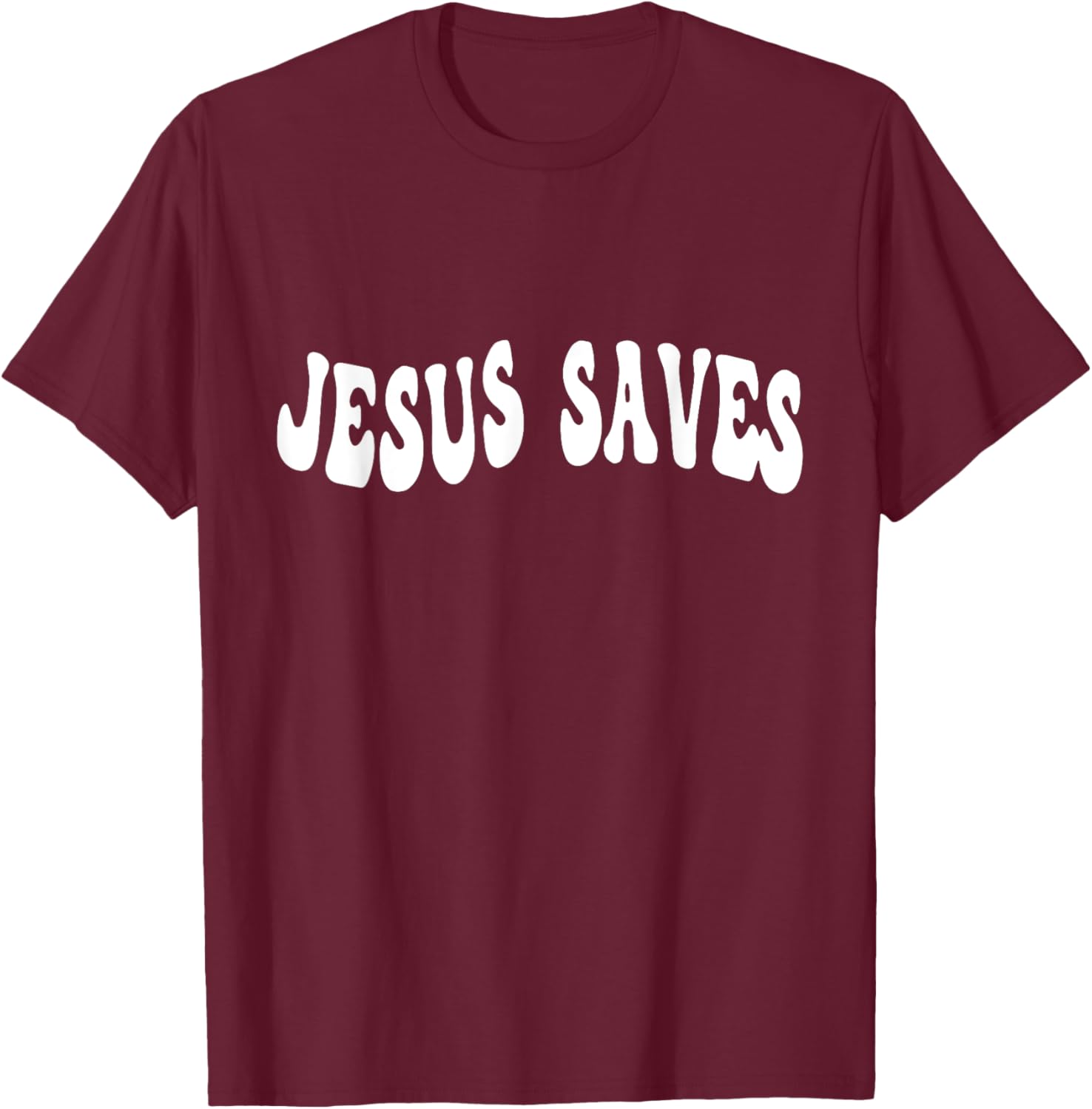 Jesus Saves Message of Salvation Christian Faith Religion T-Shirt - T-Shirt | Maroon