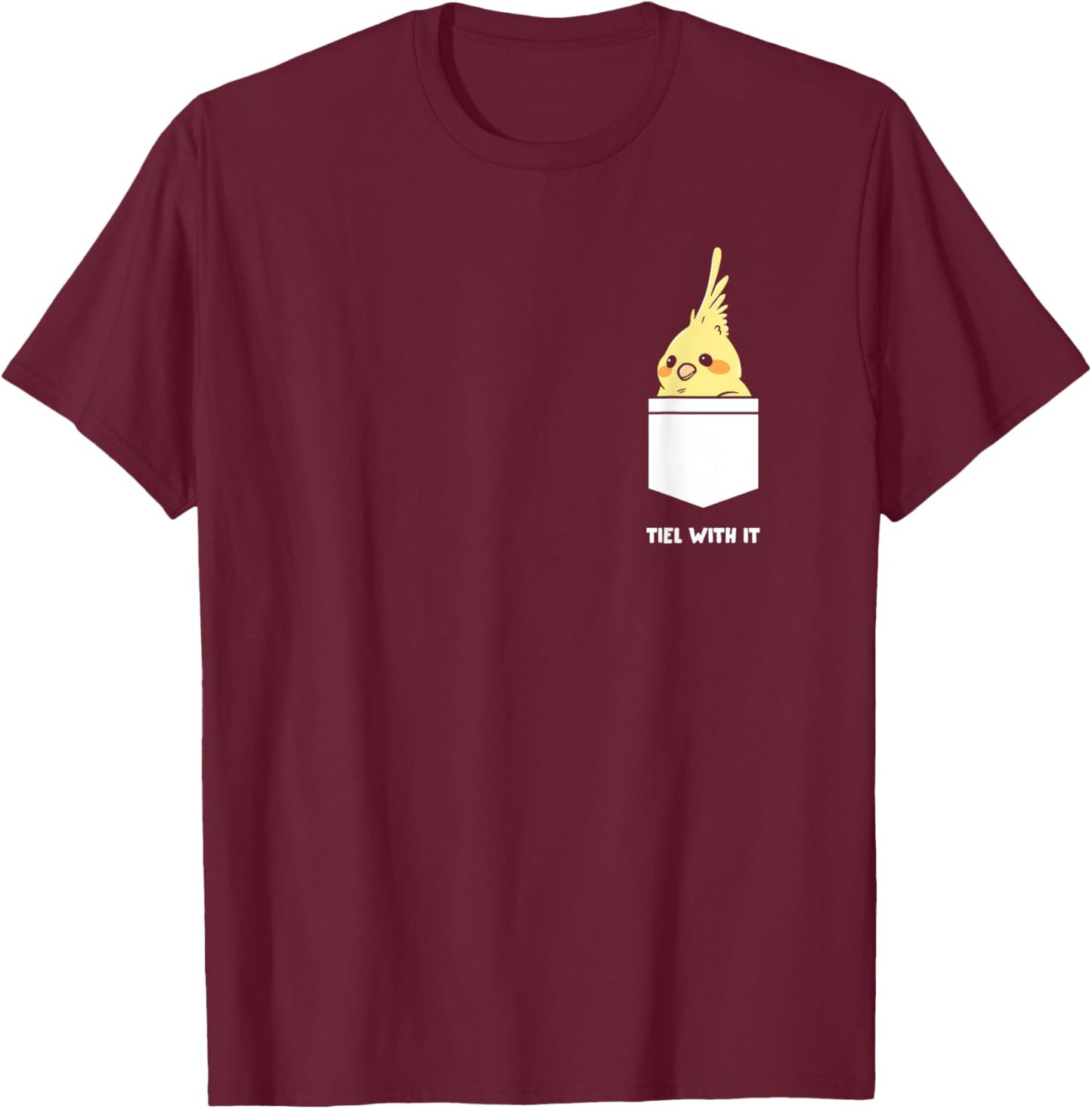 Tiel With It Ornithologist Cockatiel Owner T-Shirt - T-Shirt | Maroon