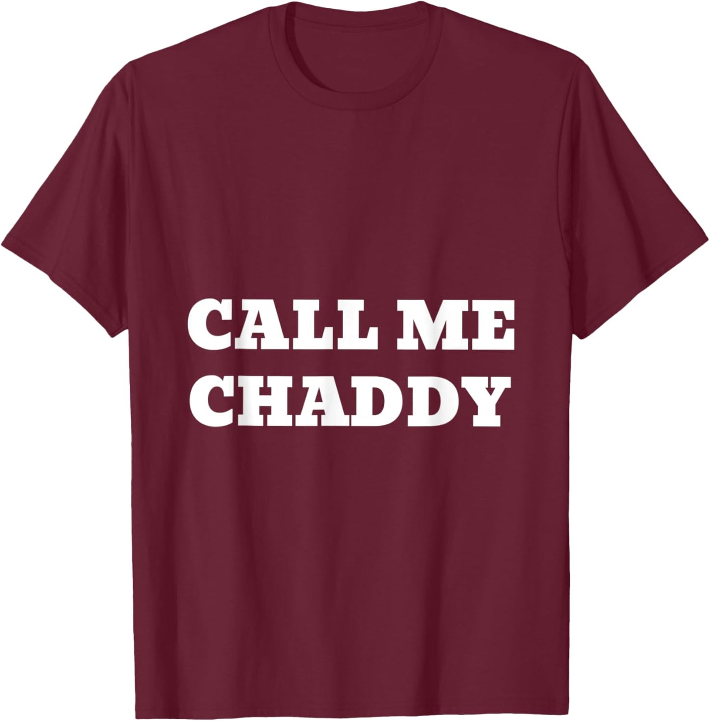 Chad / Gigachad / Call Me Chaddy / Alpha Memes T-Shirt - T-Shirt | Maroon