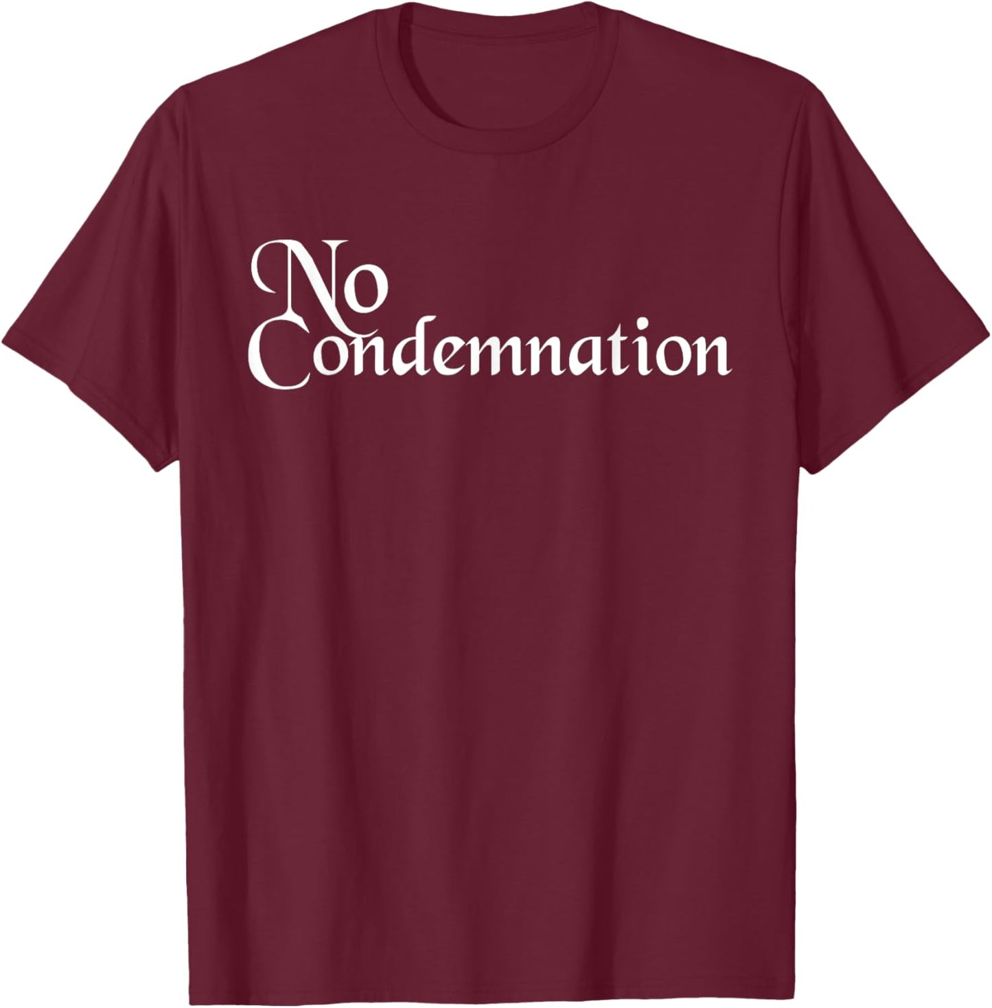 No Condemnation - Romans 8:1 T-Shirt - T-Shirt | Maroon
