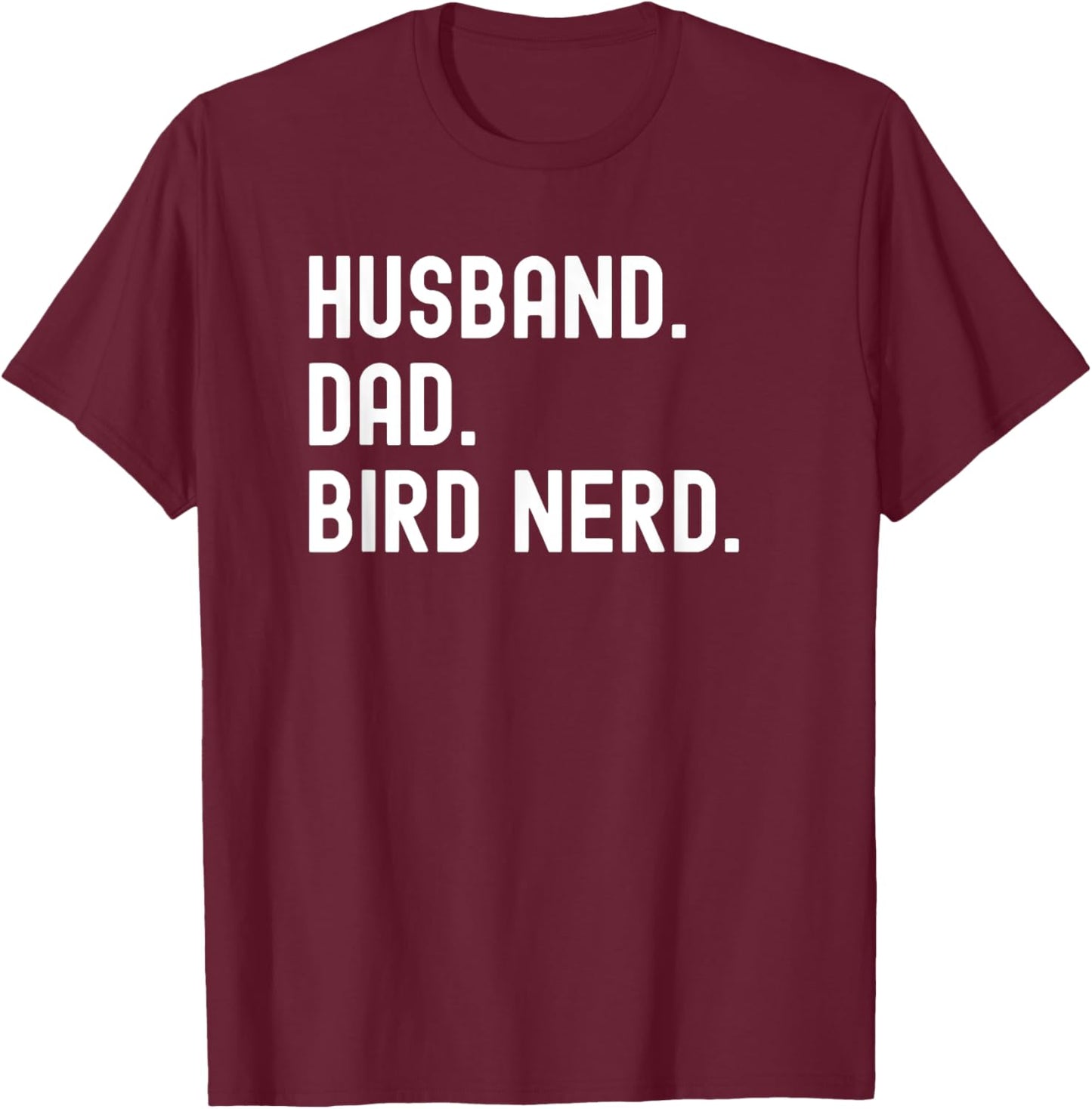 Husband Dad Bird Nerd Watching Birder Matching Couple T-Shirt - T-Shirt | Maroon