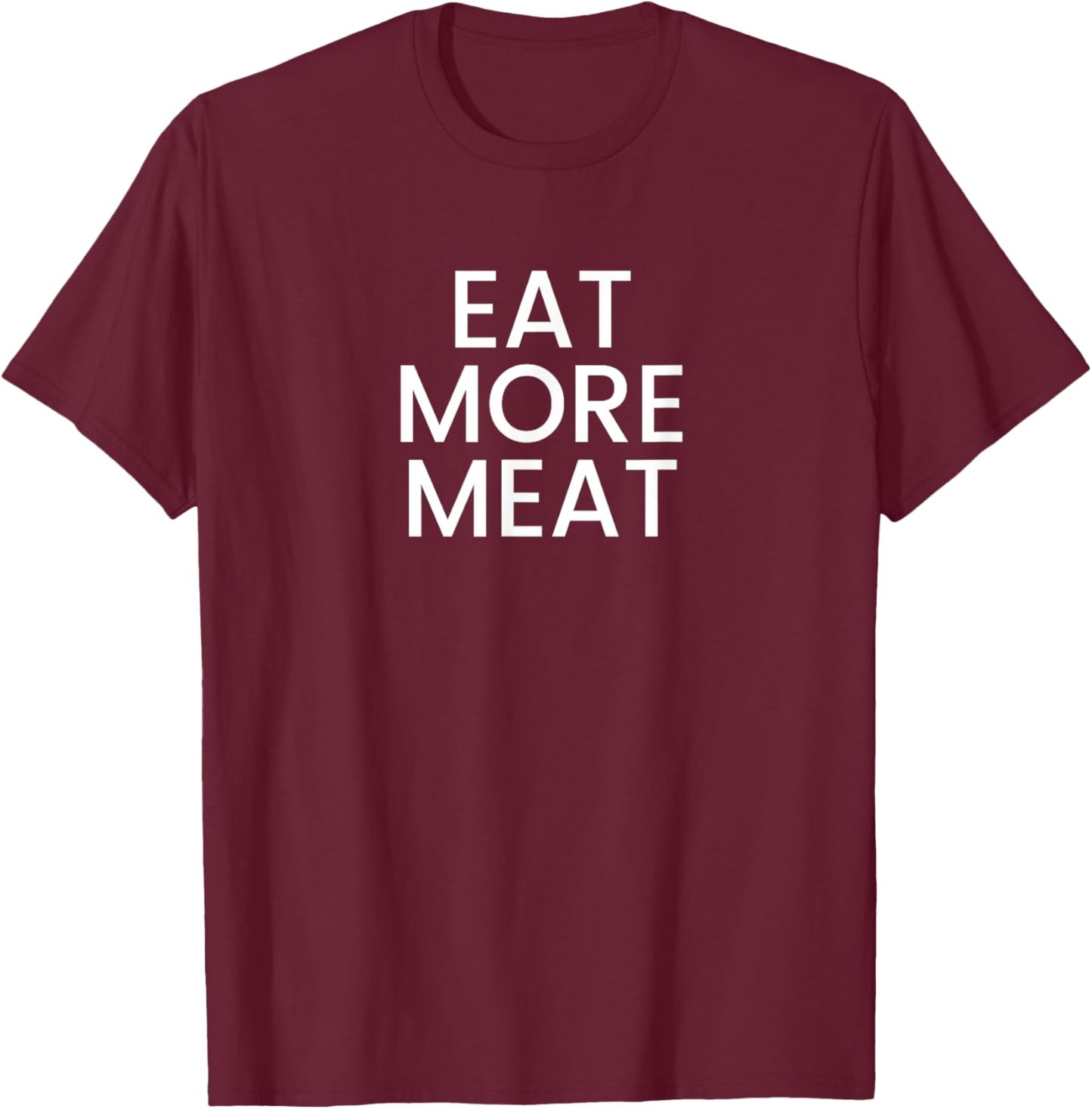 Eat More Meat T-Shirt - T-Shirt | Maroon