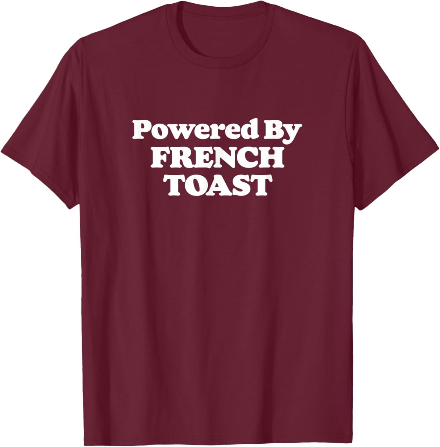Powered by French Toast! Funny Breakfast Food Foodie Retro T-Shirt - T-Shirt | Maroon