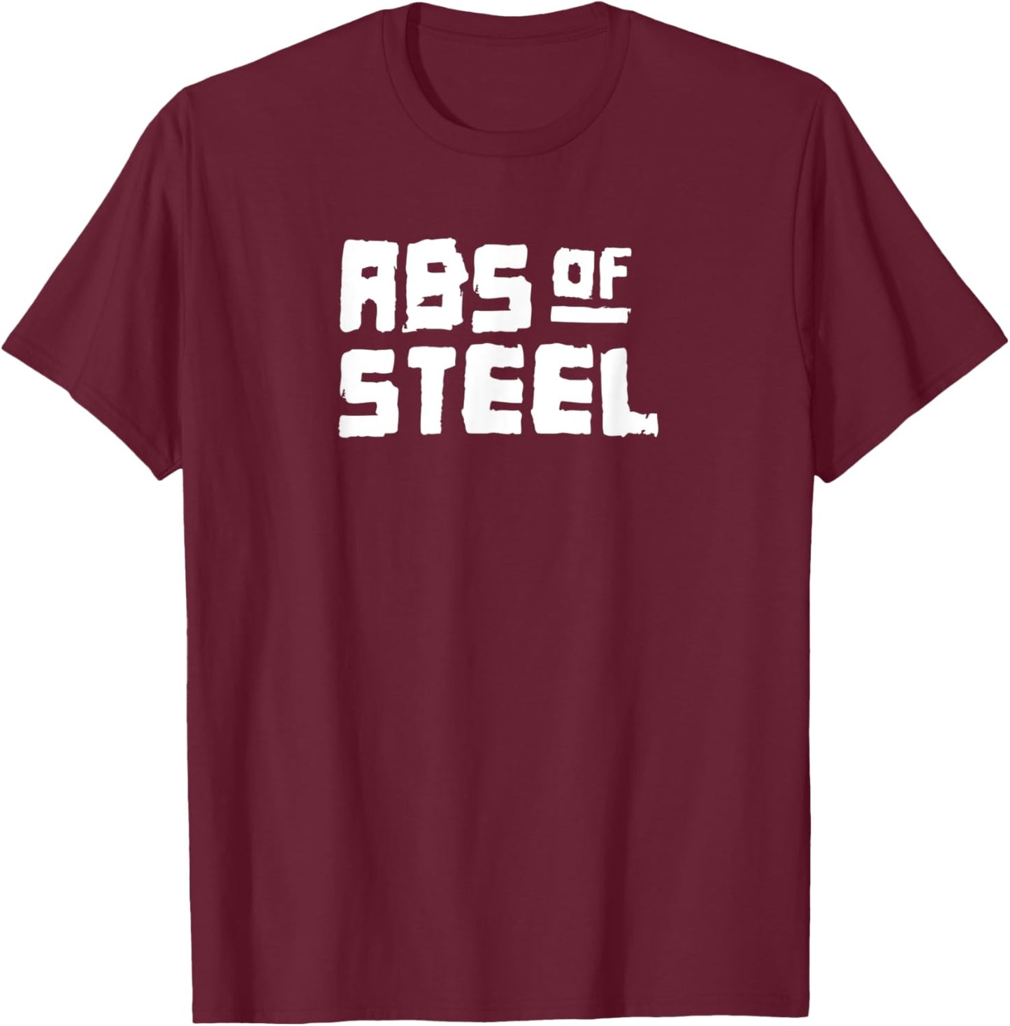 ABS OF STEEL Gym Fitness Workout Bodybuilding Motivate G479 T-Shirt - T-Shirt | Maroon