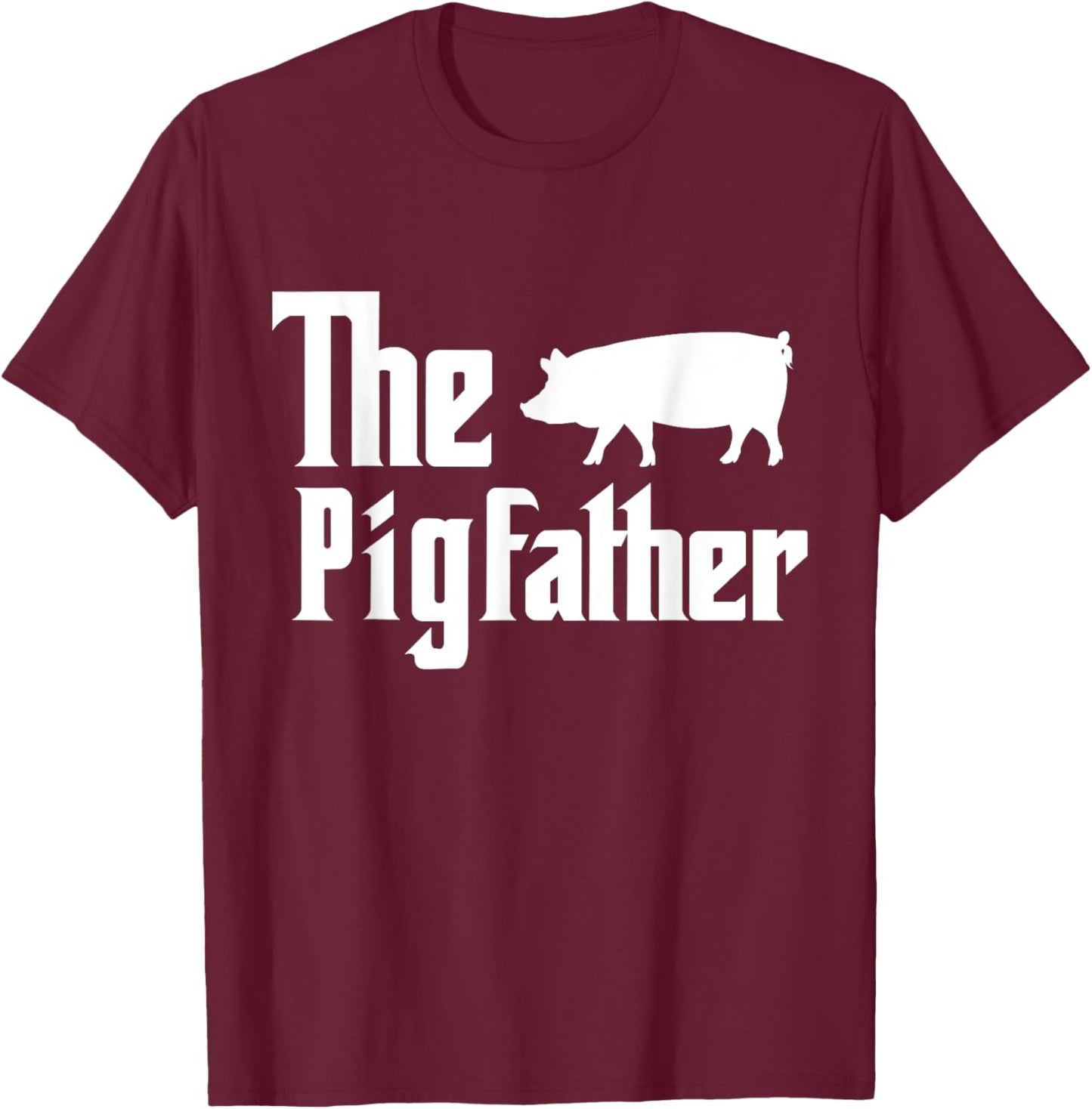 The Pigfather Pig Lover Farming Dad Funny Farmer Father T-Shirt - T-Shirt | Maroon