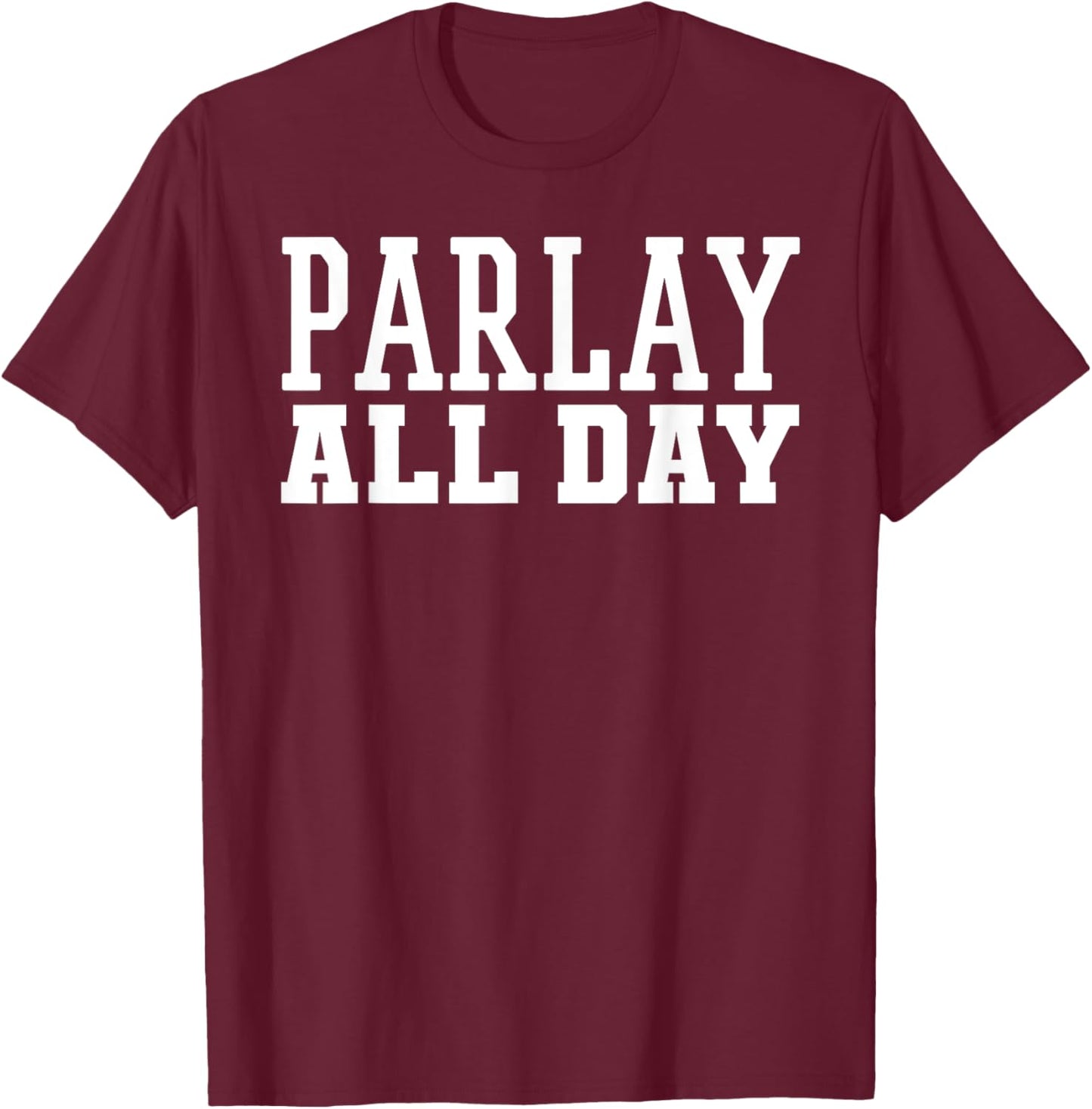 Parlay Betting Sports Gambling Odds DFS Over Under Moneyline T-Shirt - T-Shirt | Maroon