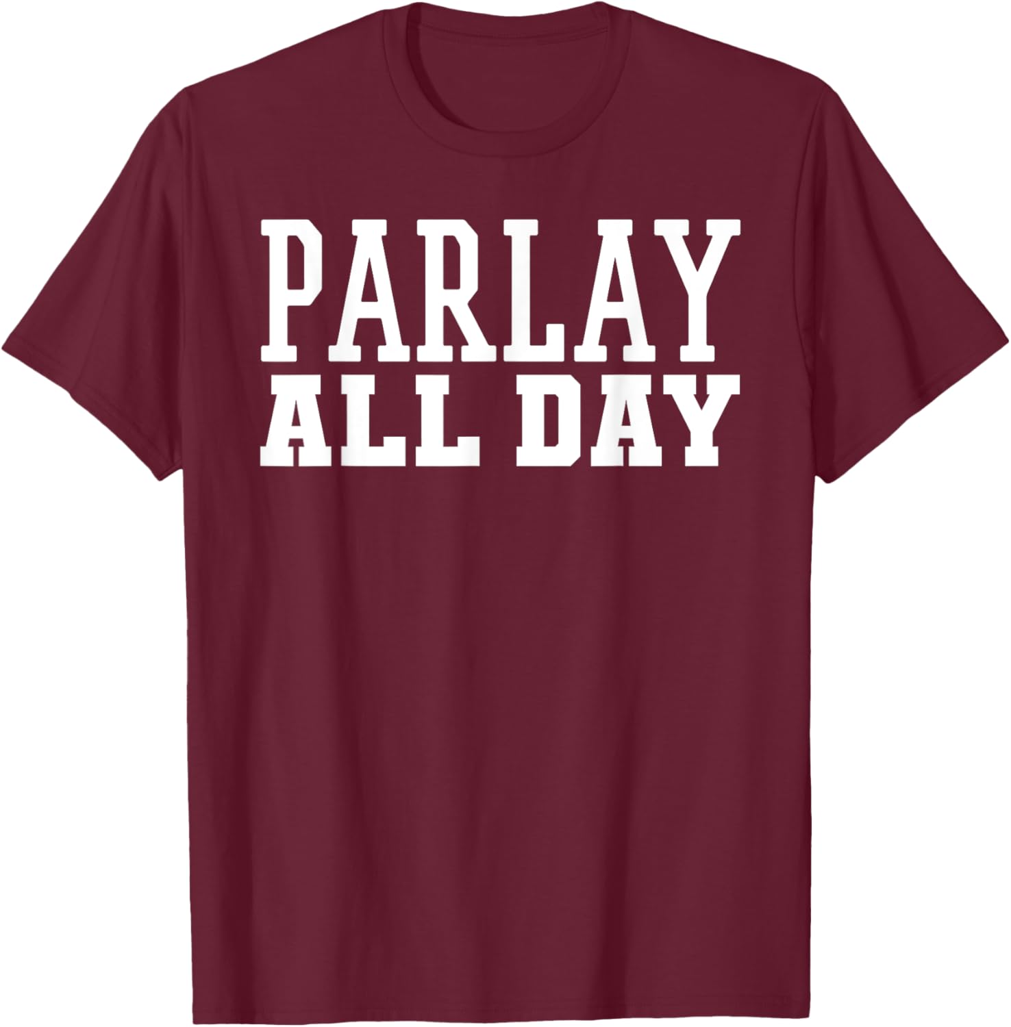 Parlay Betting Sports Gambling Odds DFS Over Under Moneyline T-Shirt - T-Shirt | Maroon