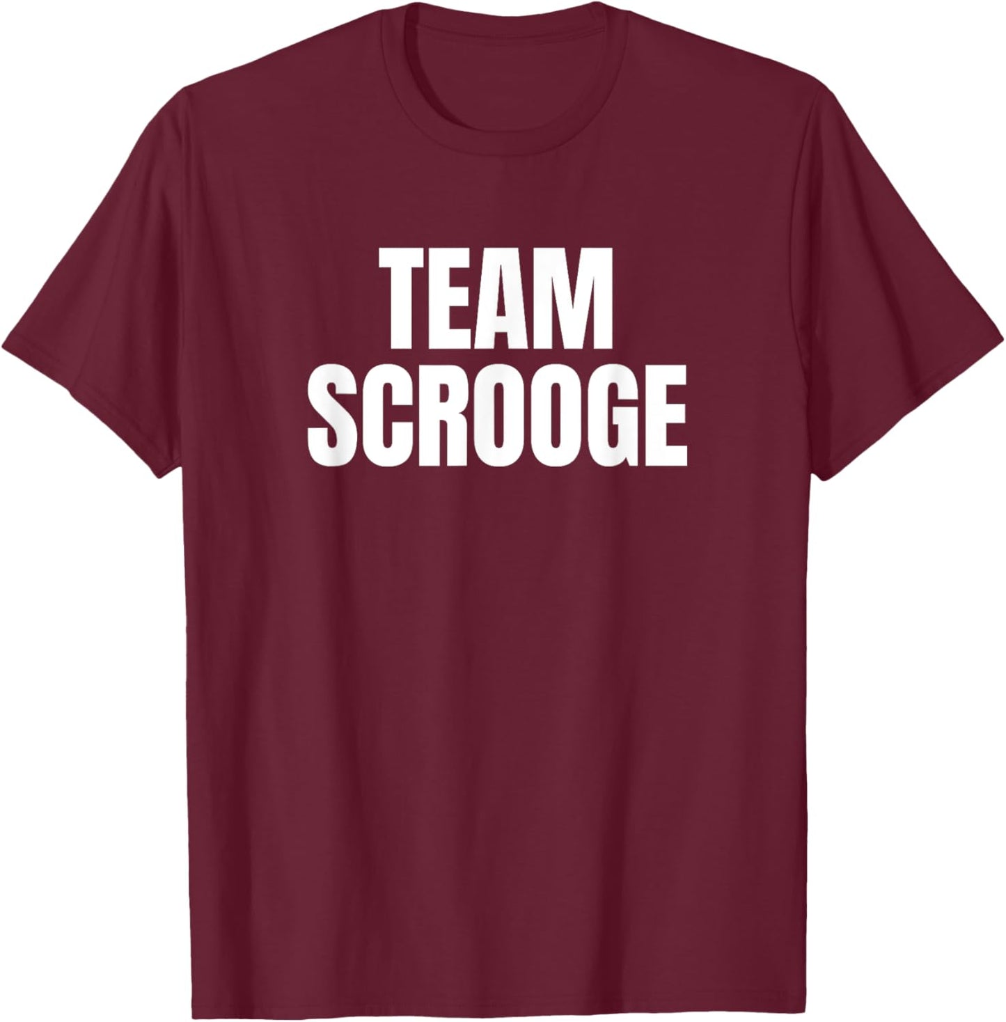 Team Scrooge My Favorite Christmas Ebeneezer Character Green T-Shirt - T-Shirt | Maroon