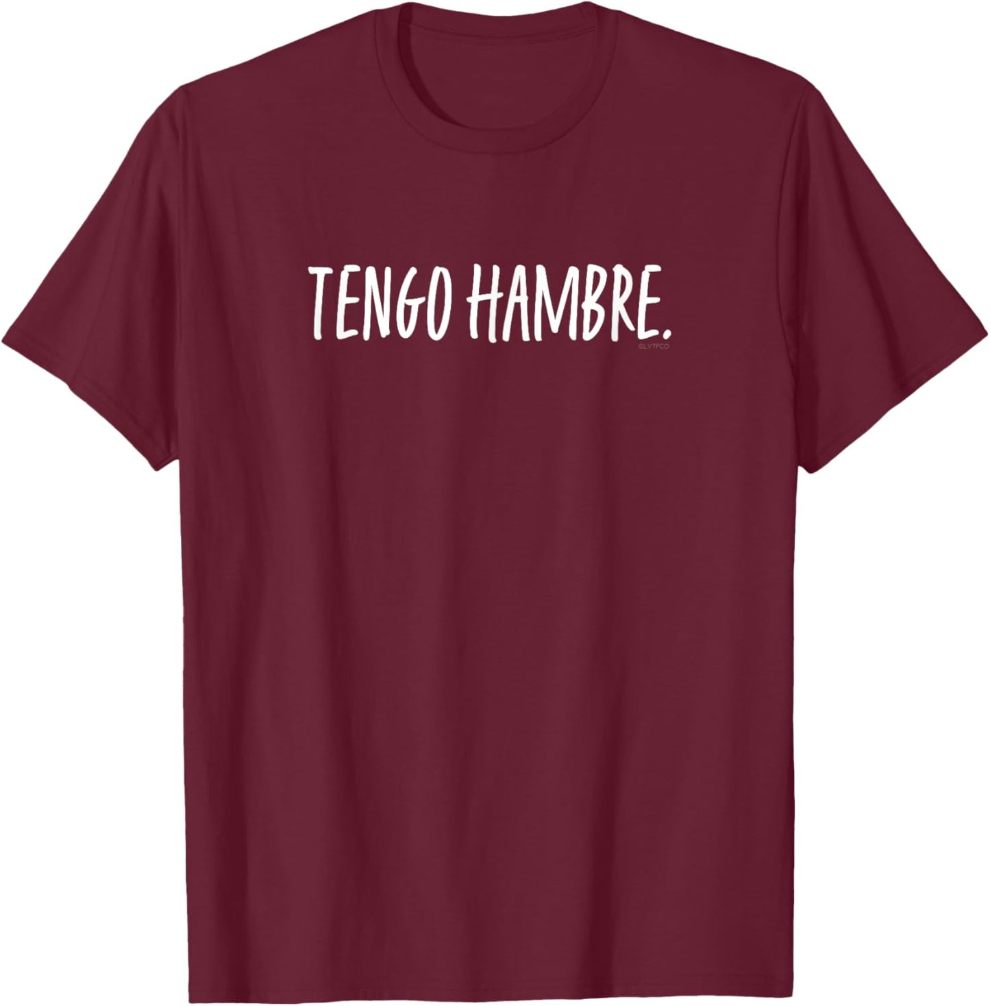 Tengo Hambre (I’m Hungry) Spanish Words Funny Humor T-Shirt - T-Shirt | Maroon