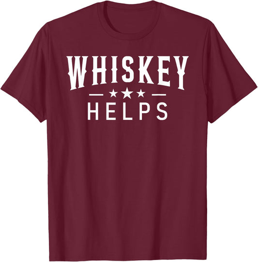 Whiskey Helps Whiskey Lovers T-Shirt - T-Shirt | Maroon