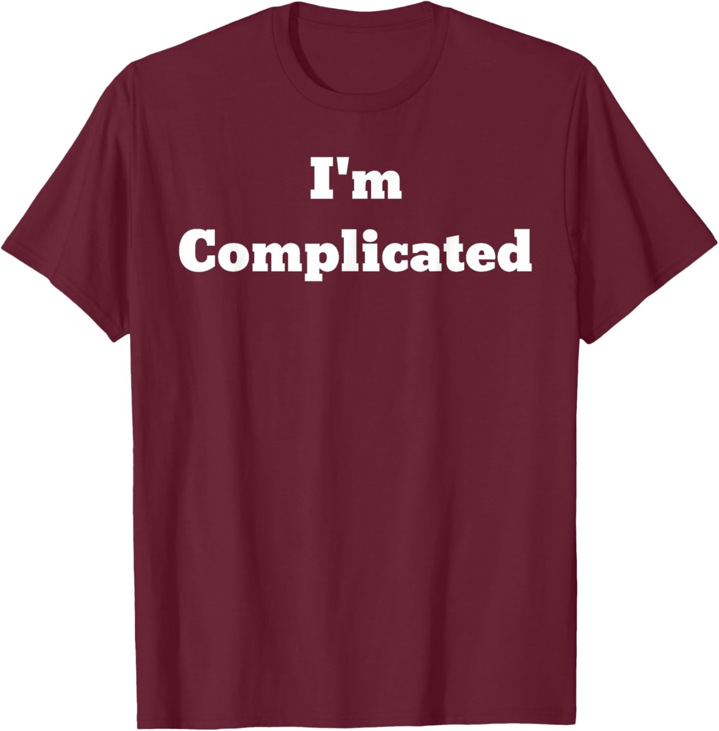 I'm Complicated T-Shirt - T-Shirt | Maroon