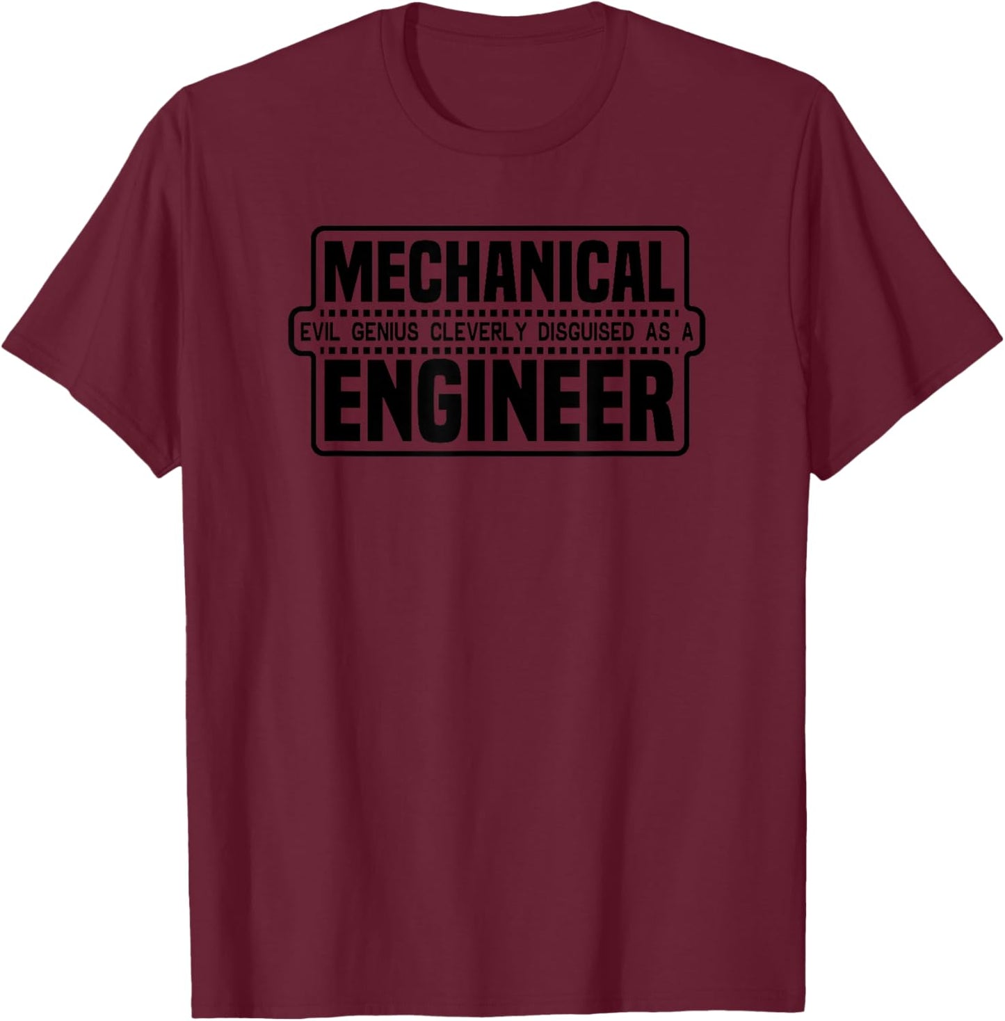 Mechanical Engineer - Funny Mechanical Engineering T-Shirt - T-Shirt | Maroon