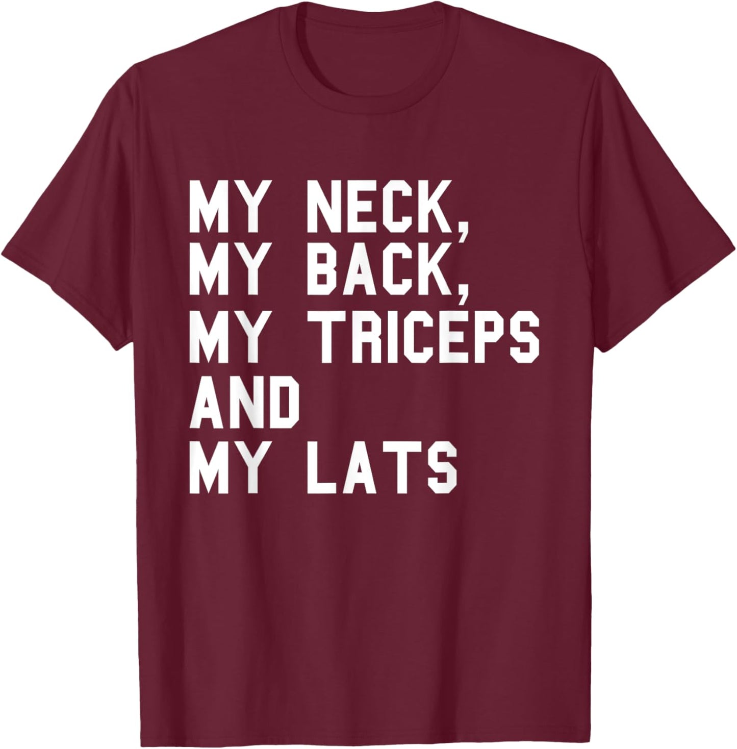 My Neck My Back Fitness Funny Gym Work-out Weight-lifting T-Shirt - T-Shirt | Maroon