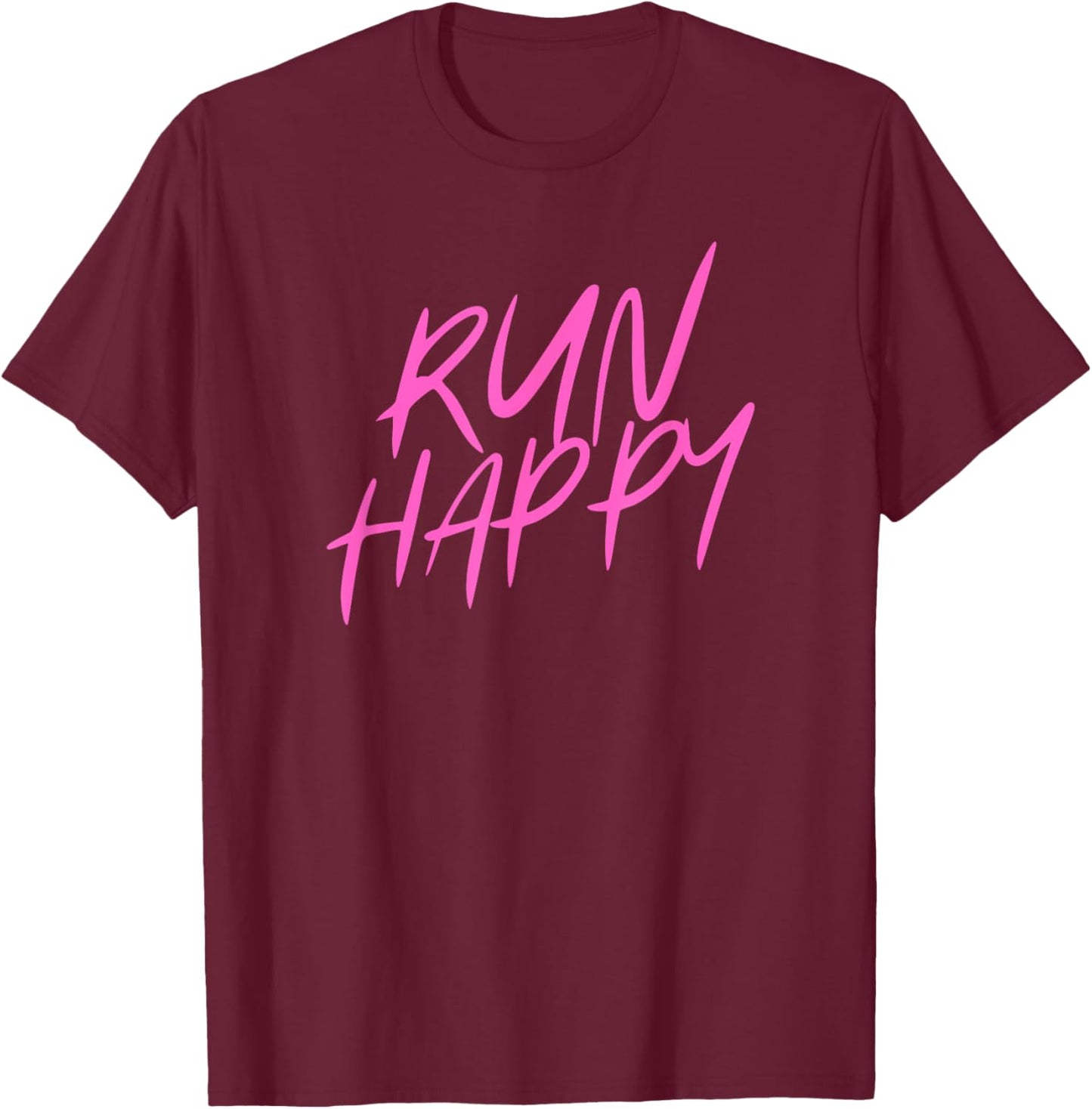 Pink Run Happy for Runners T-Shirt - T-Shirt | Maroon