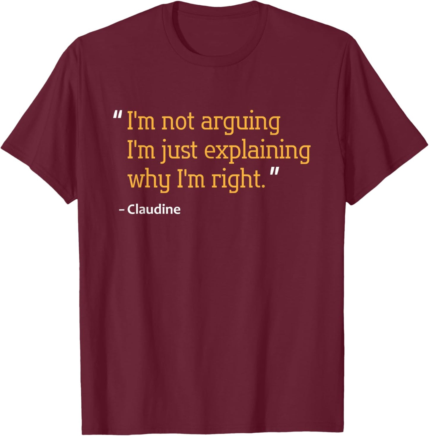 CLAUDINE Gift Quote Personalized Funny Birthday Name Idea T-Shirt - T-Shirt | Maroon