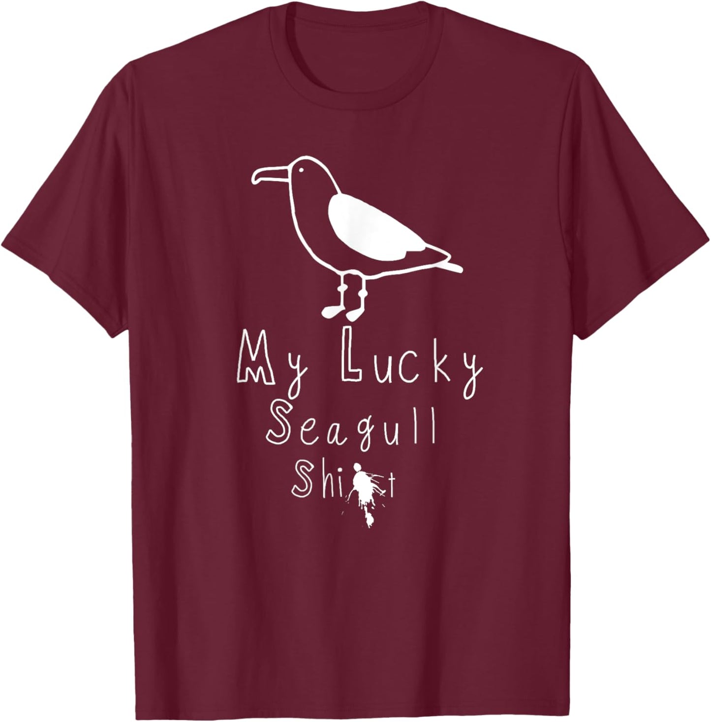 My Lucky seagull graphic Funny Poop T-Shirt - T-Shirt | Maroon