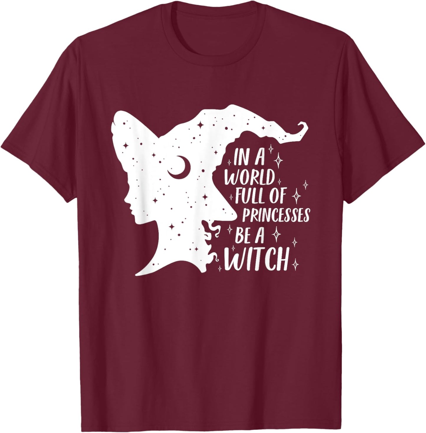 In A World Full of Princesses Be A Witch Girls Halloween T-Shirt - T-Shirt | Maroon