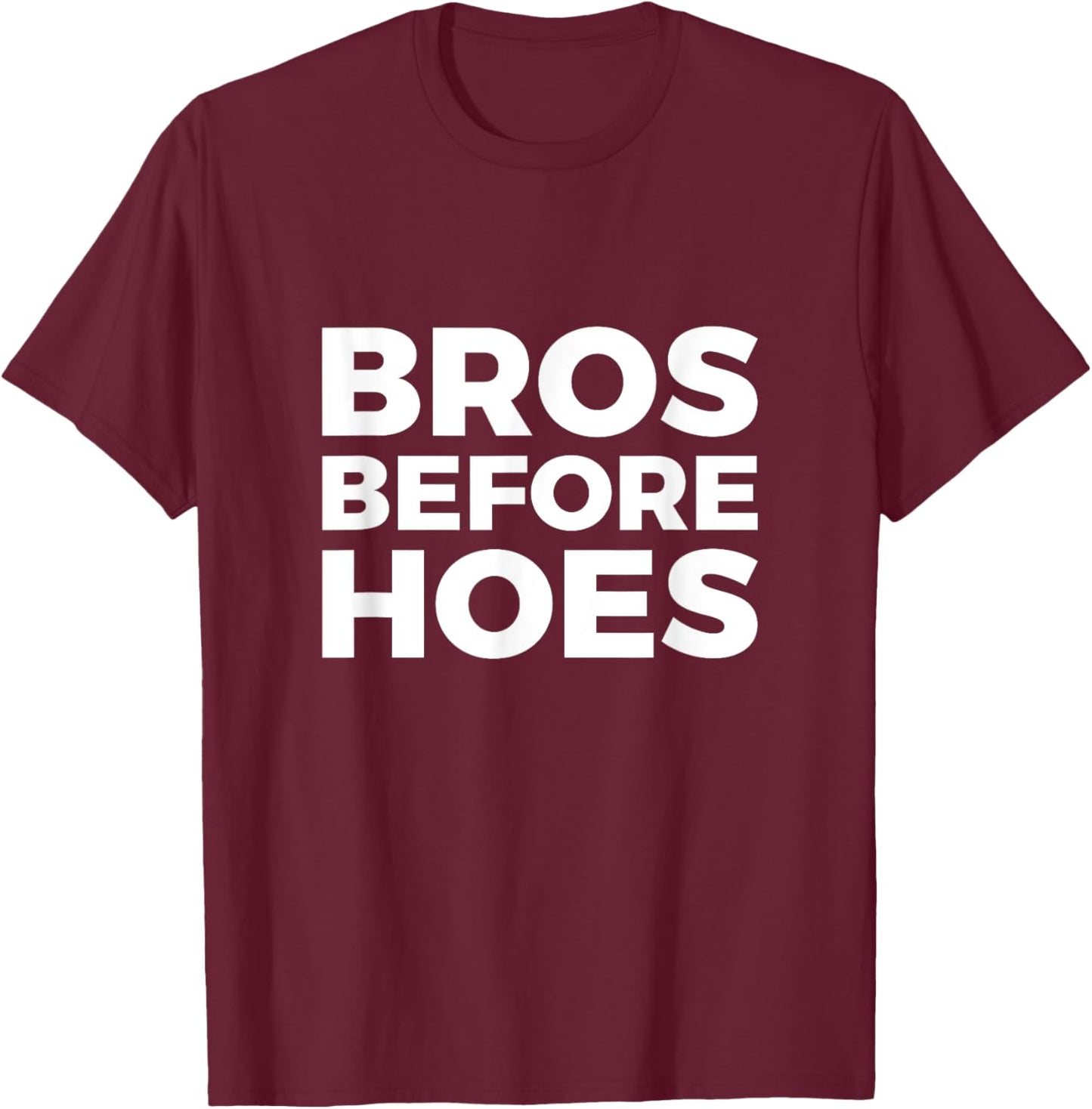 BROS before HOES T-Shirt - T-Shirt | Maroon