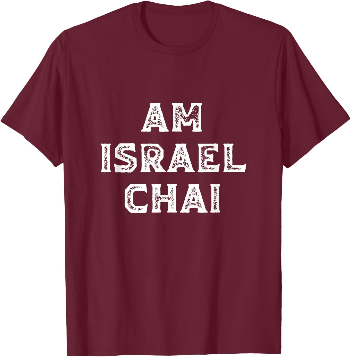 Am Israel Chai Bible Jewish Lives Matter Hebrew Shalom Peace T-Shirt - T-Shirt | Maroon