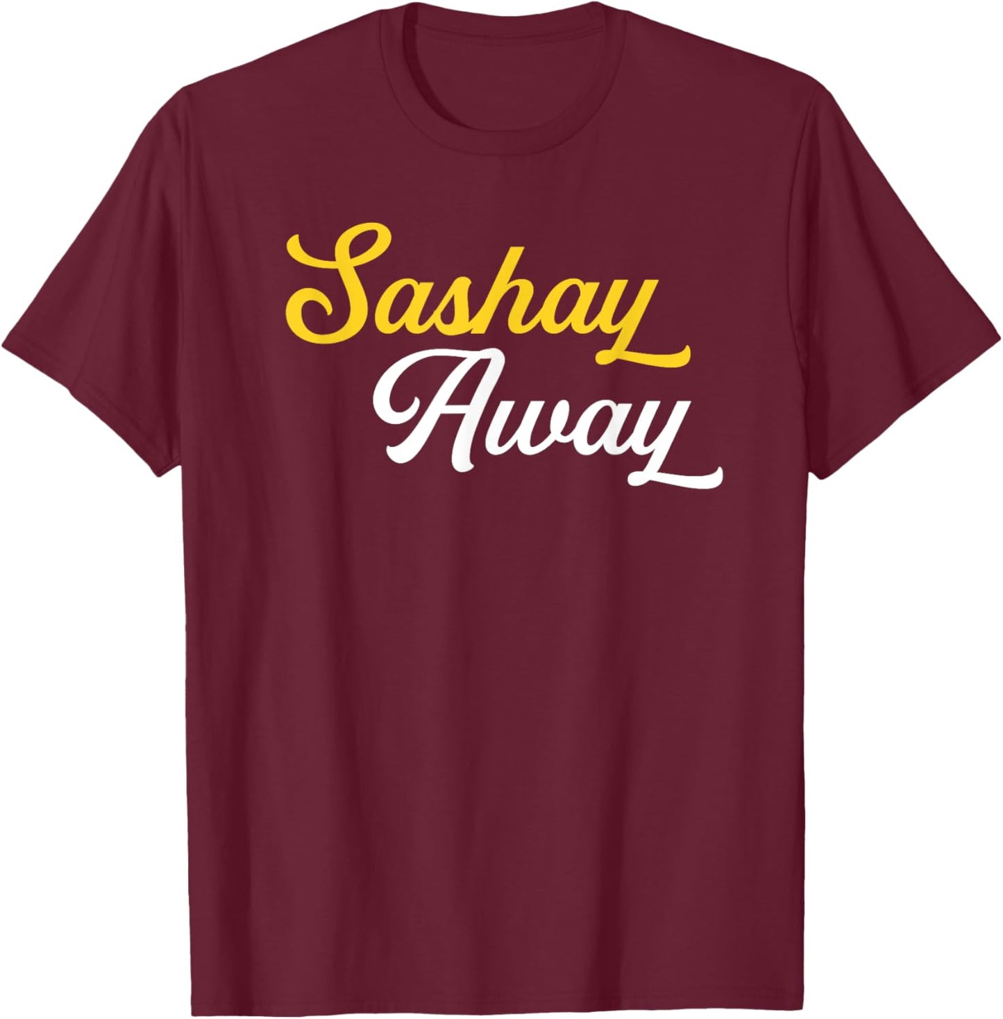 Sashay Away Funny Drag Queen T-Shirt - T-Shirt | Maroon