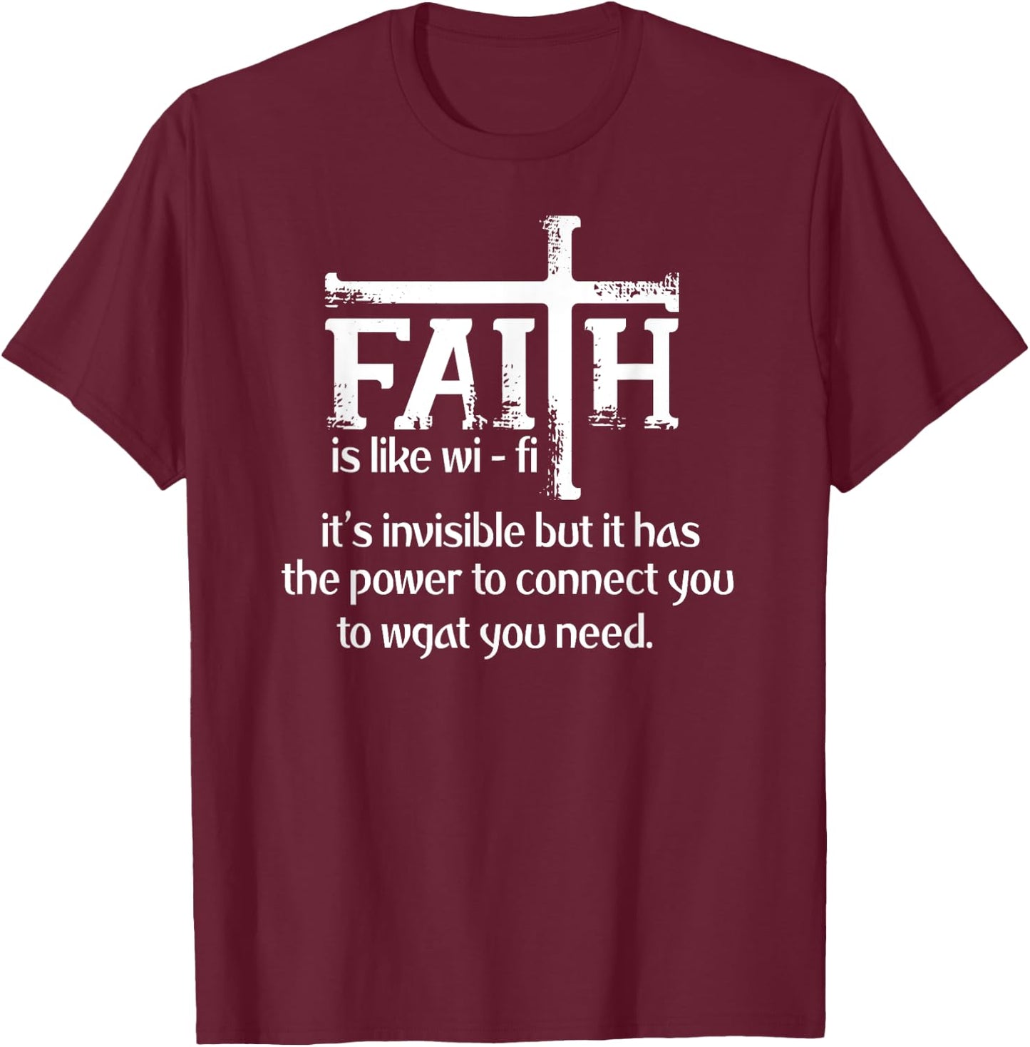 Faith Is Like Wifi - Funny Christian Pastoral T-Shirt - T-Shirt | Maroon
