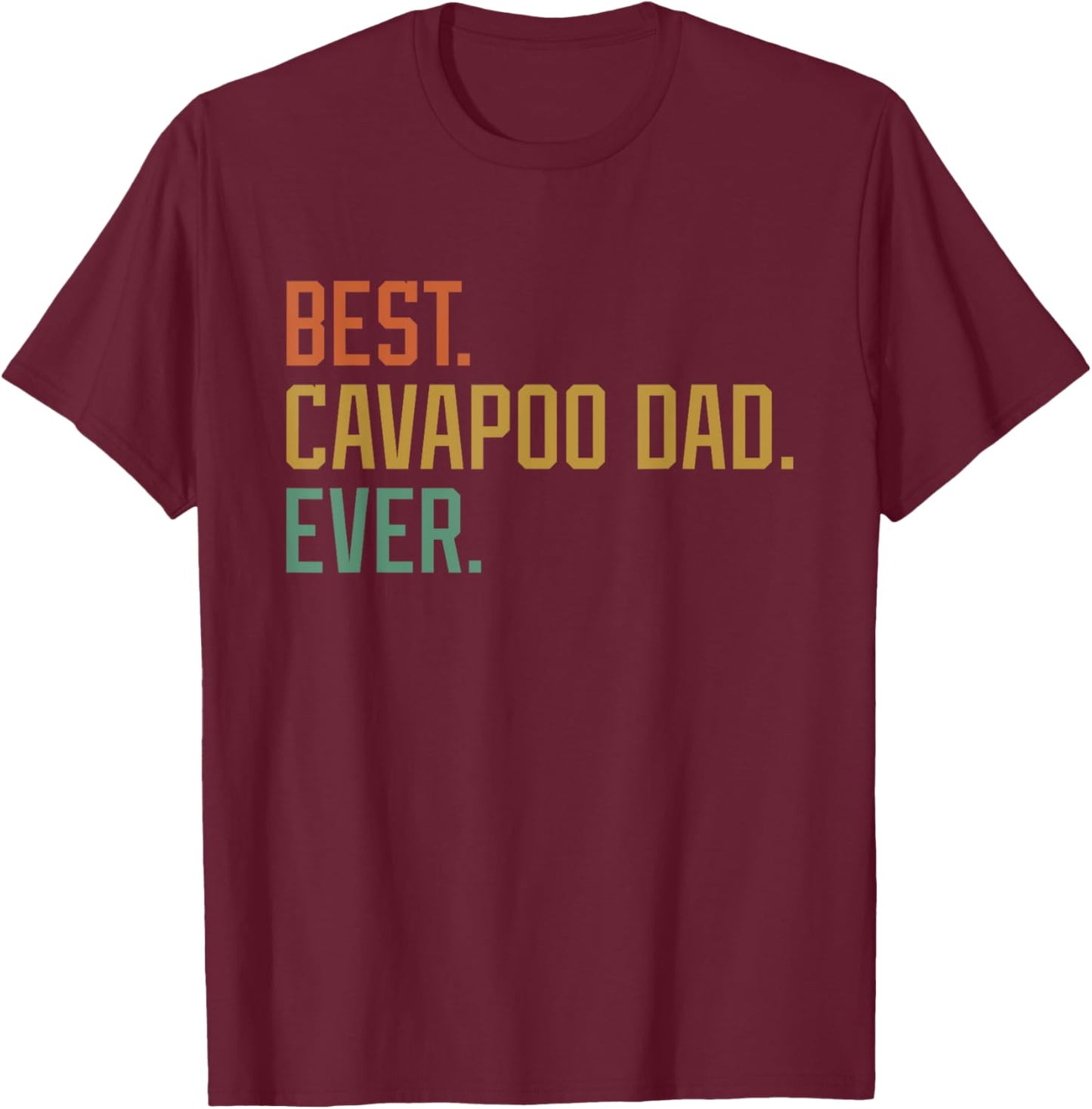 Best Cavapoo Dad Ever Dog Breed Father's Day Canine Puppy T-Shirt - T-Shirt | Maroon