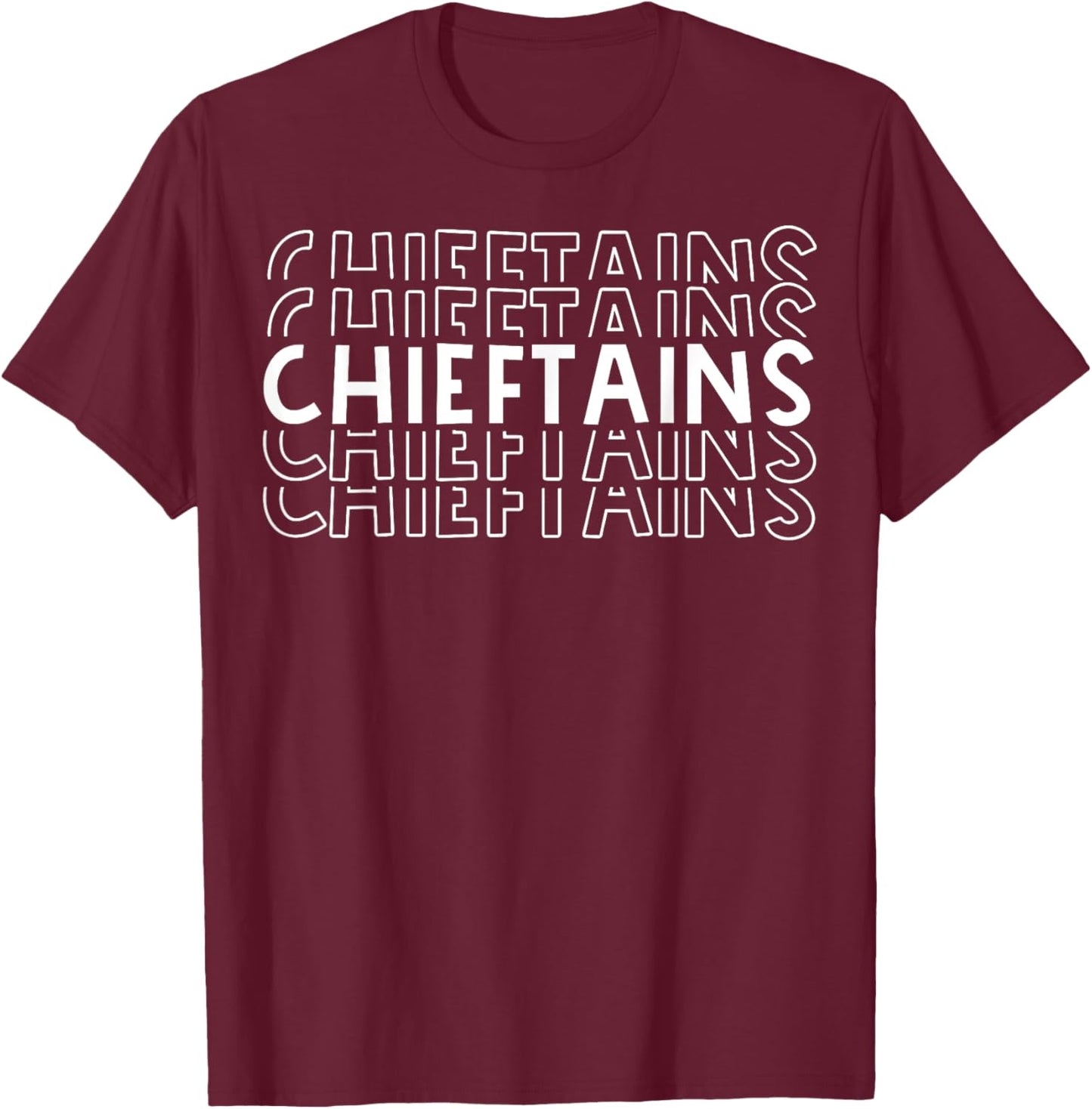 Chieftains School Sports Team Mascot Town Go College Athlete T-Shirt - T-Shirt | Maroon