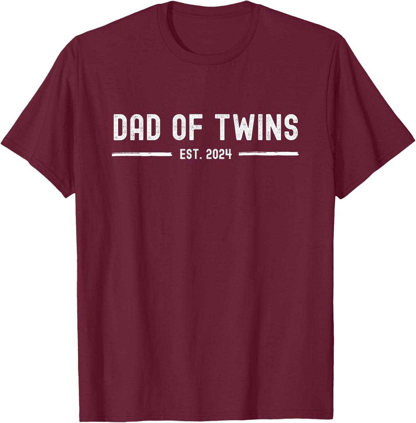 Dad of Twins Est. 2024 - First Father's Day with Twins Gift T-Shirt - T-Shirt | Maroon