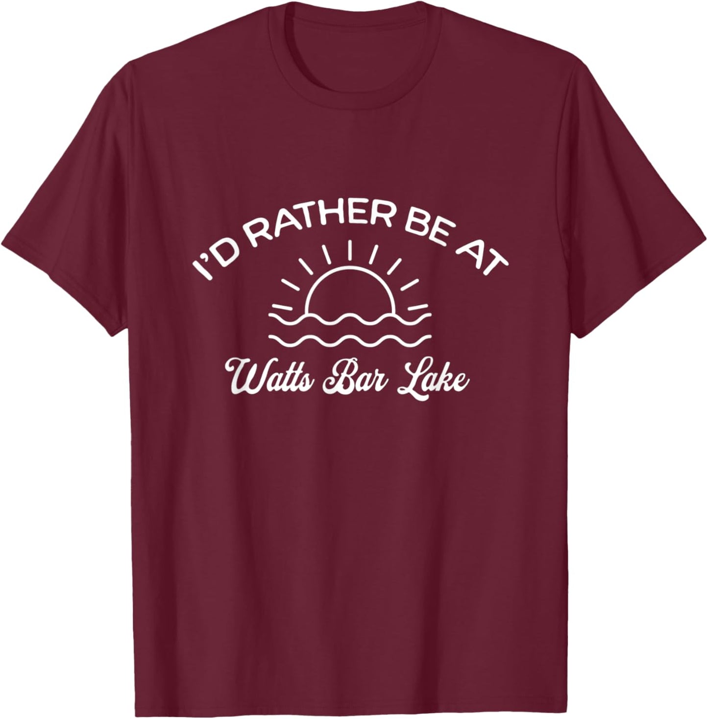 I'd Rather Be At Watts Bar Lake Tourist T-Shirt - T-Shirt | Maroon