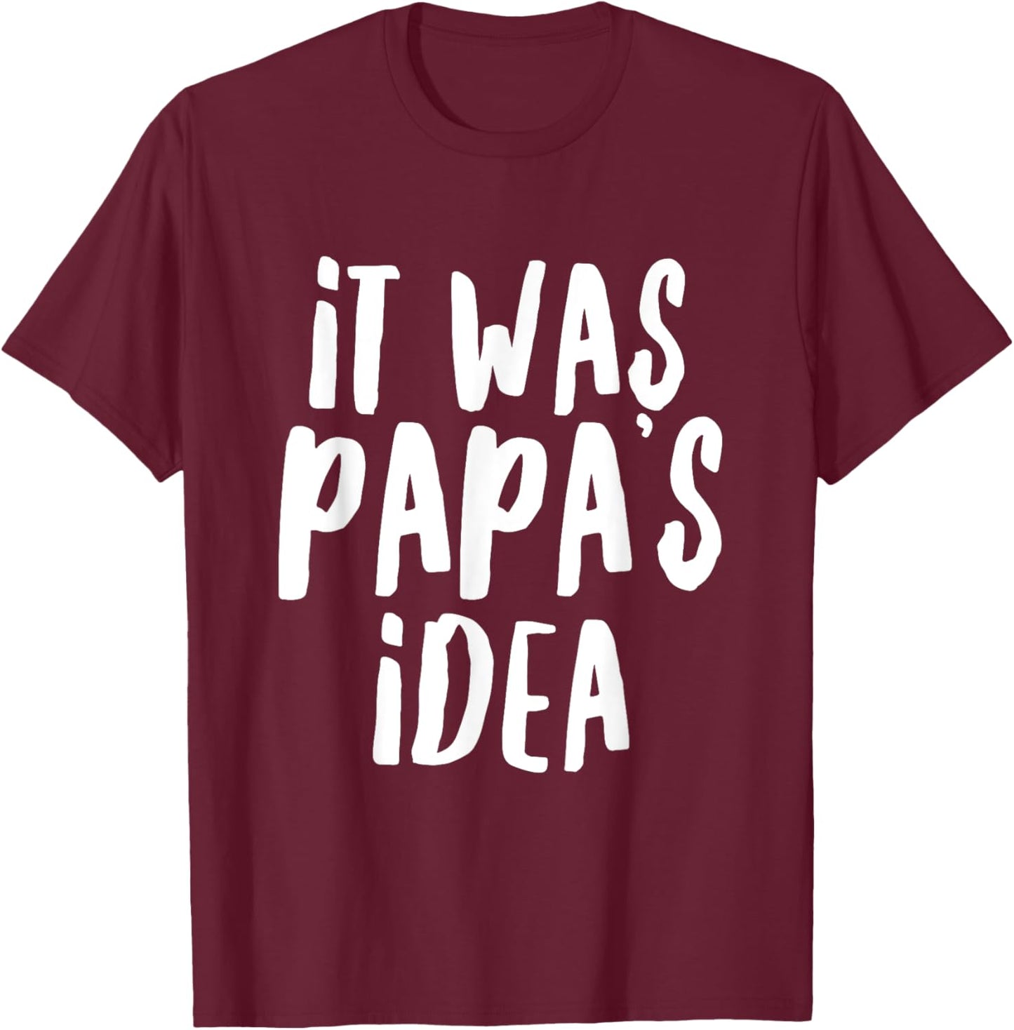 It was Papa’s Idea Youth Boys Girls Kids T-Shirt - T-Shirt | Maroon